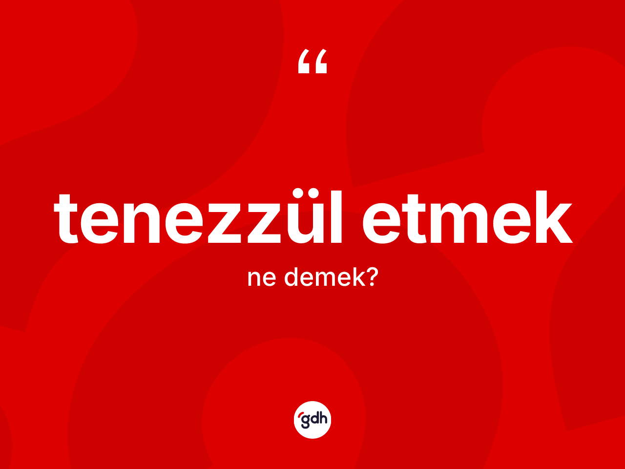 Tenezzül etmek ifadesinin kısaca tanımı nedir? Tenezzül etmek sözü nerede kullanılır?