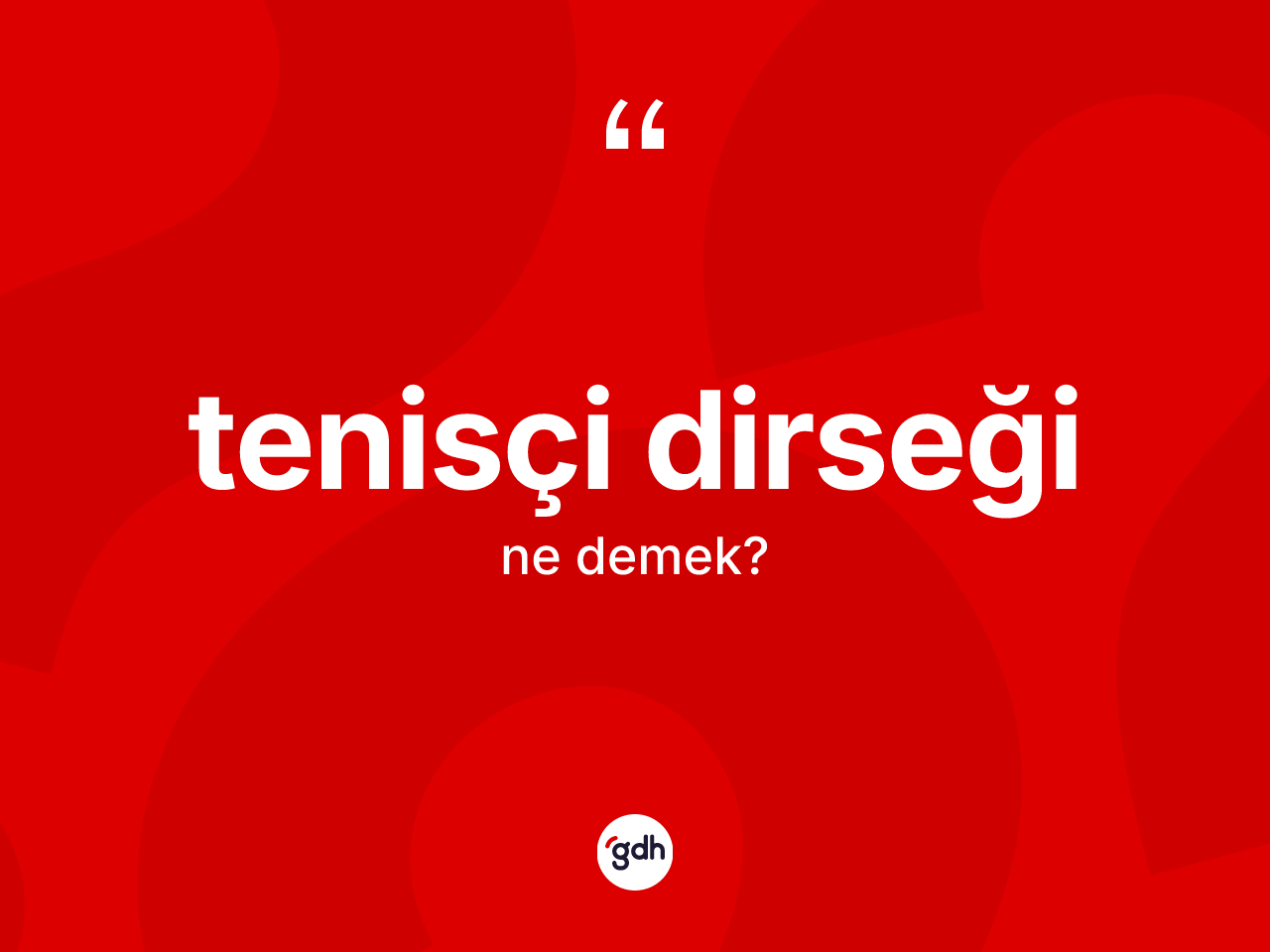 Tenisçi dirseği nedir? Tenisçi dirseğinin TDK'ya göre anlamı nedir?