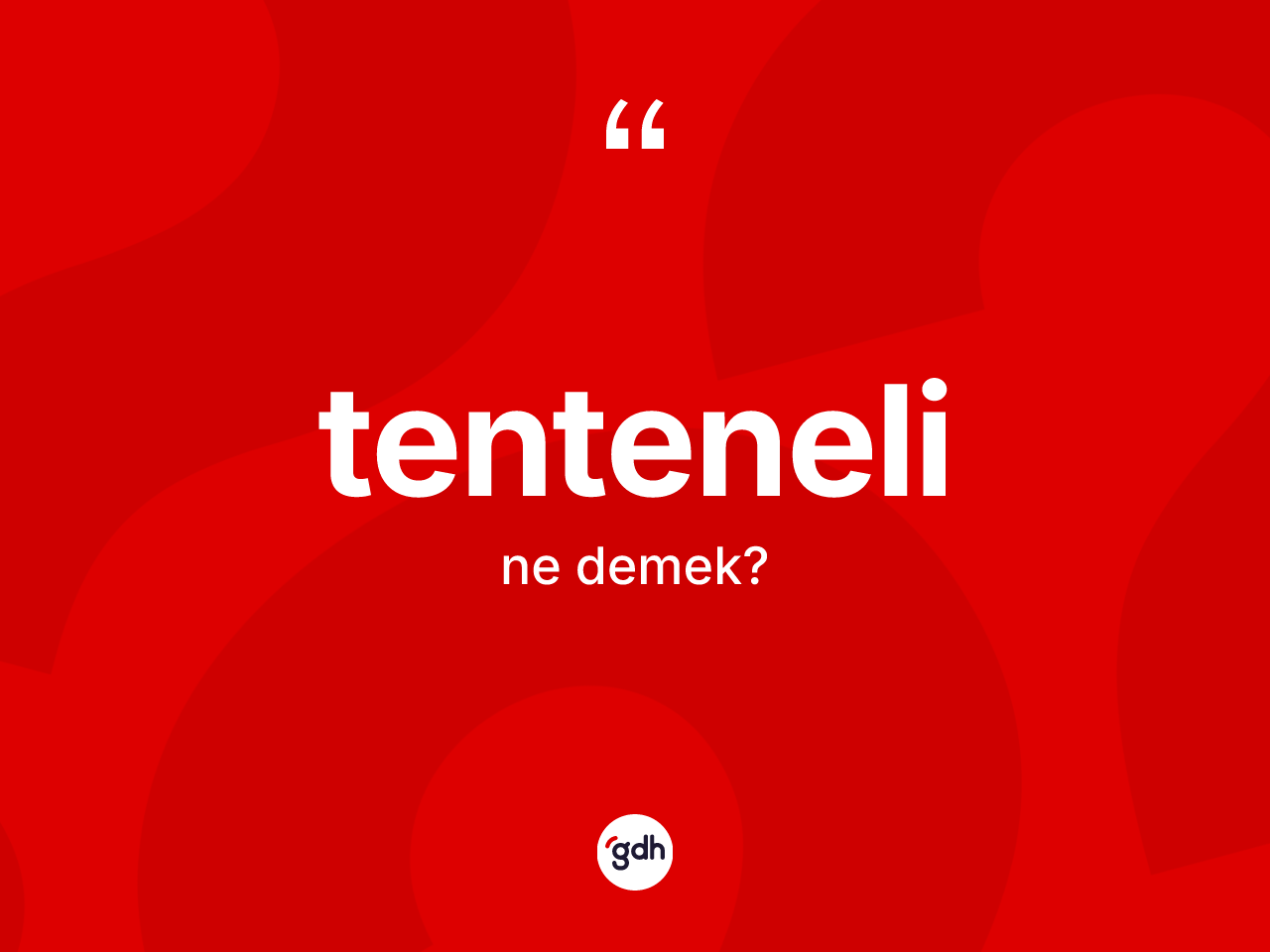 Tenteneli nedir? Tenteneli kelimesinin özellikleri nelerdir?