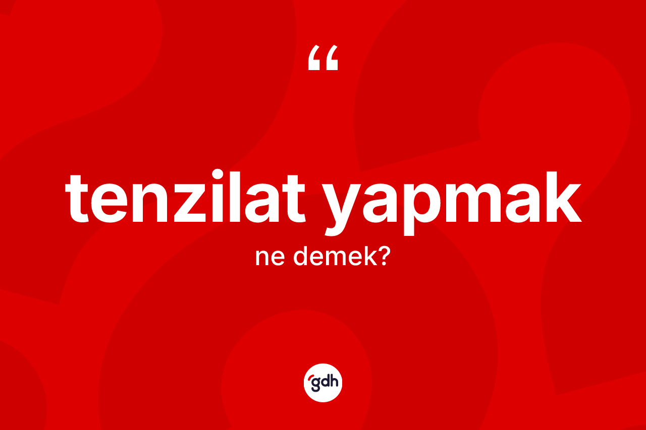 Tenzilat yapmak ne demek?