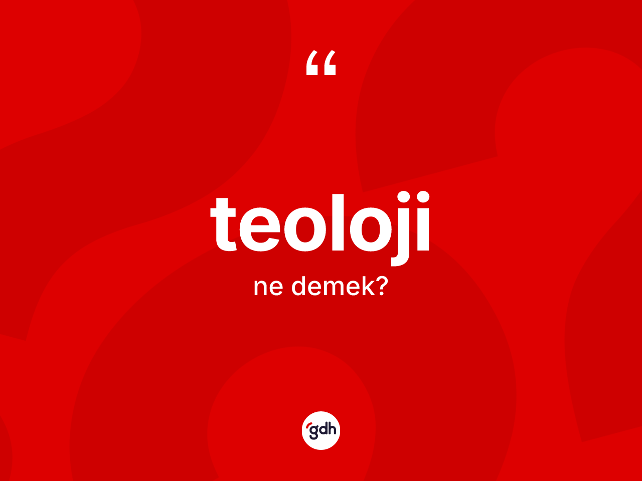 Teoloji kelimesinin tanımı nedir? Teoloji kelimesinin TDK anlamı nedir?