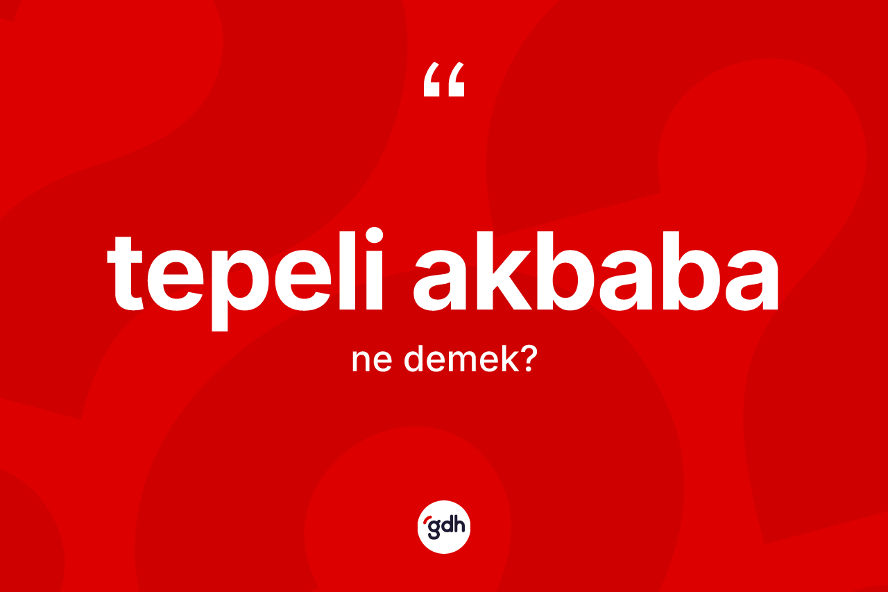 Tepeli akbaba kelimesinin anlamı nedir?