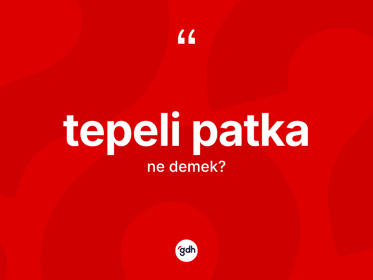 Tepeli patka kelimesinin sözlükteki tanımı nedir? Tepeli patkanın TDK'ya göre anlamı nedir?