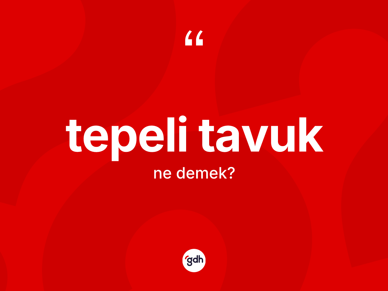 Tepeli tavuk nedir? Tepeli tavuğun TDK'ya göre anlamı nedir?