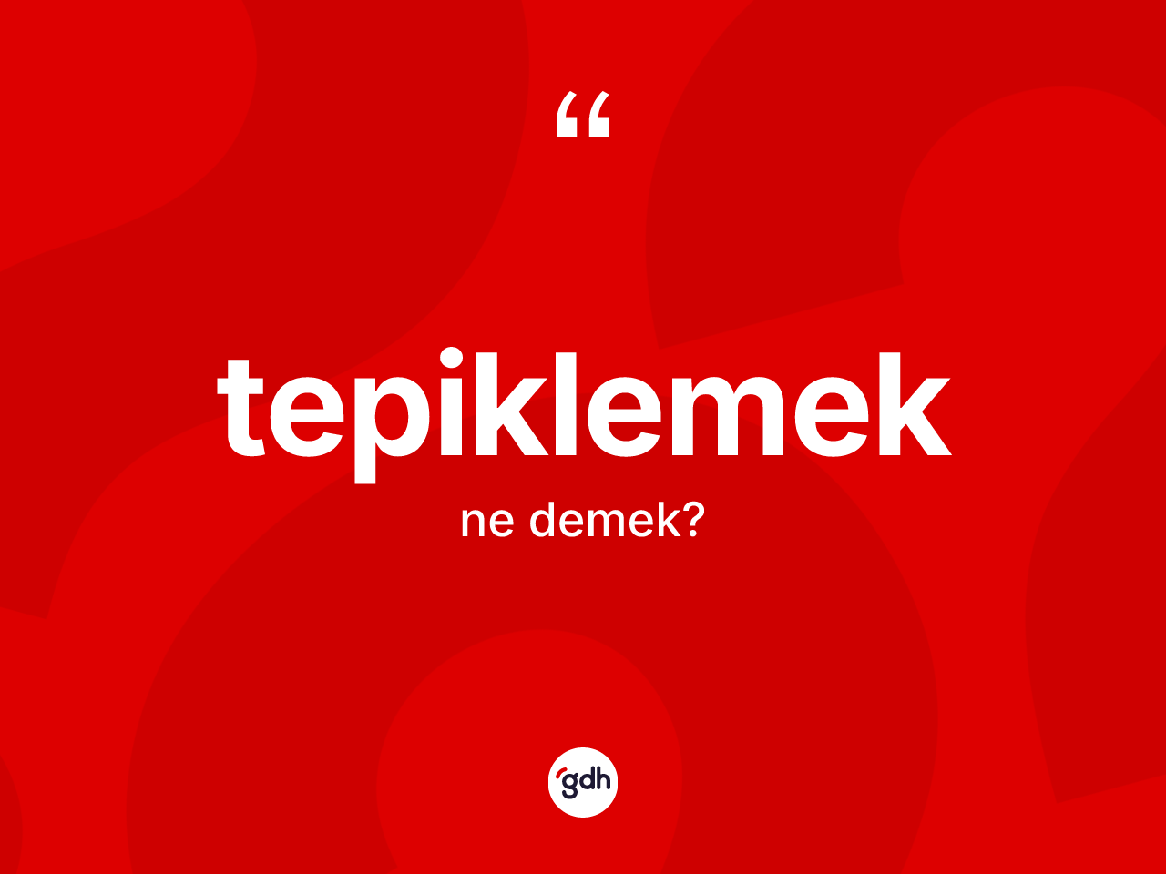Tepiklemek kelimesi ne demek? Tepiklemeğin TDK'ya göre anlamı nedir?
