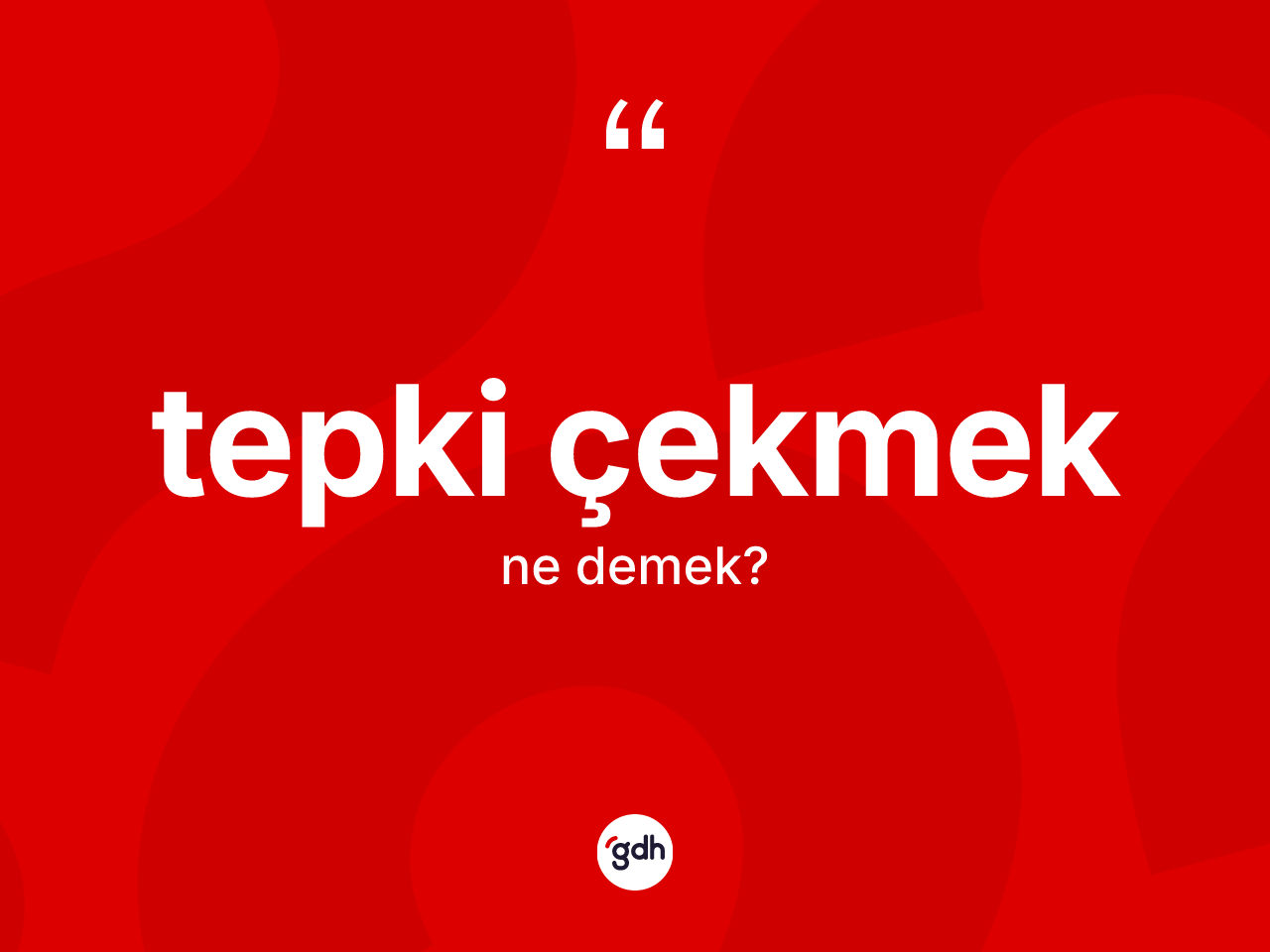 Tepki çekmek ifadesinin tanımı nedir? Tepki çekmek ifadesinin kaç farklı anlamı var?