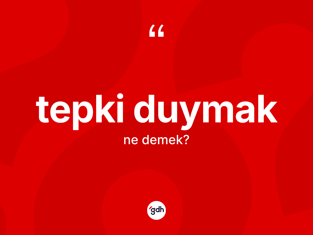 Tepki duymak ifadesi nedir? Tepki duymak ifadesi hangi durumlarda kullanılır