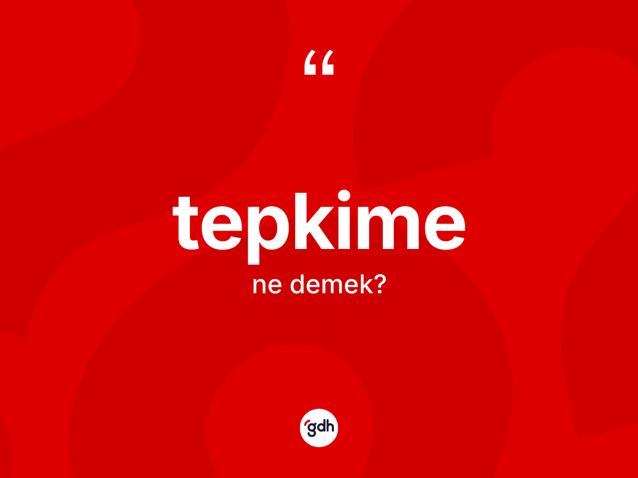 Tepkime kelimesinin anlamı nedir? Tepkimenin kısaca tanımı nedir?