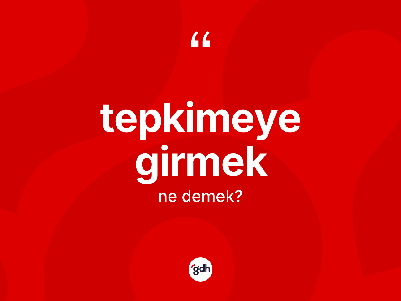 Tepkimeye girmek sözü nedir? Tepkimeye girmek sözü nerede kullanılır?