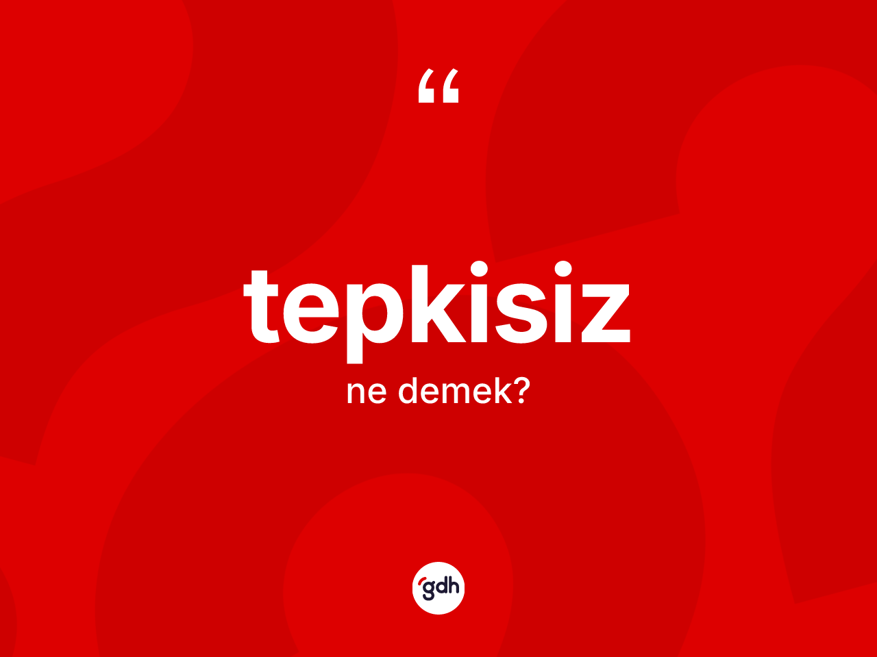 Tepkisiz kelimesi nedir? Tepkisiz kelimesinin özellikleri nelerdir?