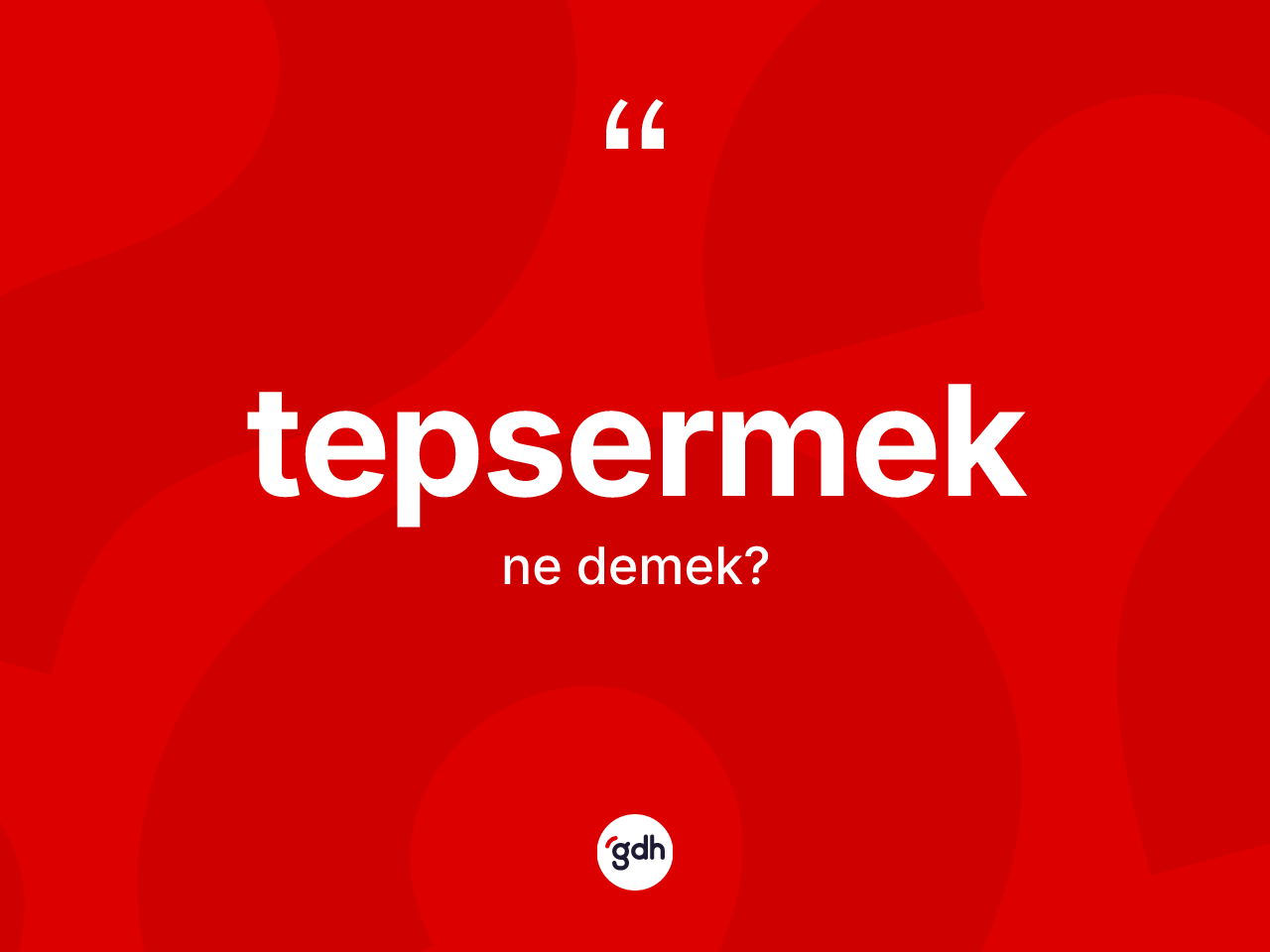 Tepsermek ne anlama gelir? Tepsermeğin kısaca tanımı nedir?