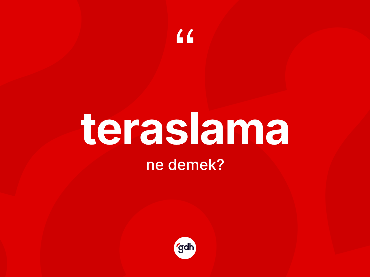Teraslama kelimesinin sözlükteki tanımı nedir? Teraslamanın sözlükteki anlamı nedir?
