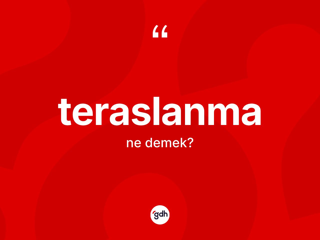 Teraslanma kelimesinin sözlükteki tanımı nedir? Teraslanma kelimesinin TDK'ya göre açıklaması nedir?