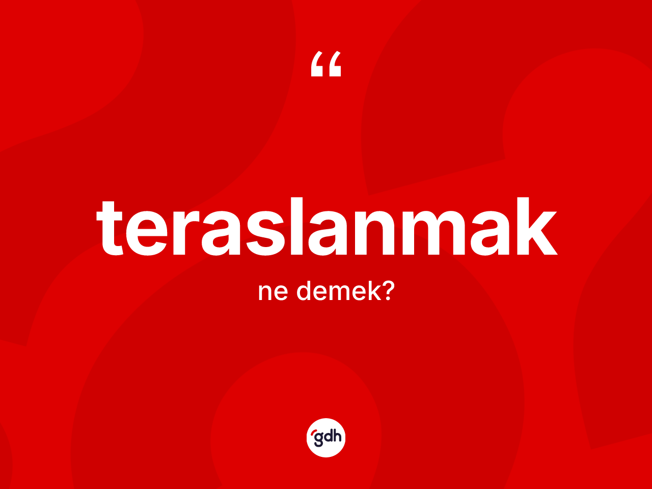 Teraslanmak kelimesi nedir? Teraslanmak kelimesinin TDK anlamı nedir?