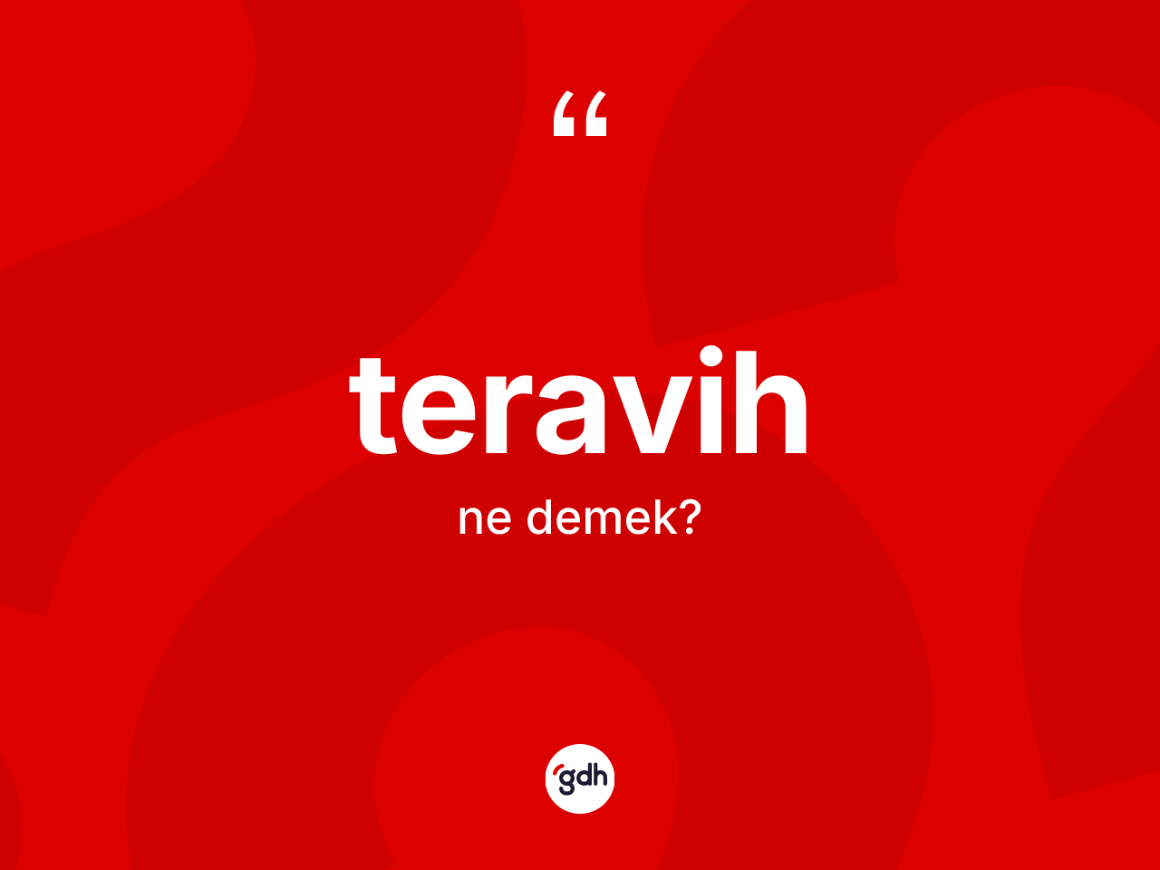 Teravih kelimesi ne demek? Teravih kelimesinin kaç farklı anlamı var?