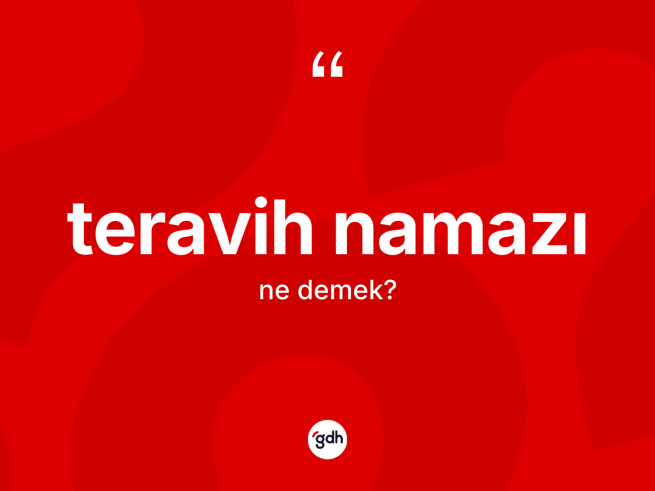 Teravih namazı ne anlama gelir? Teravih namazının TDK'ya göre anlamı nedir?