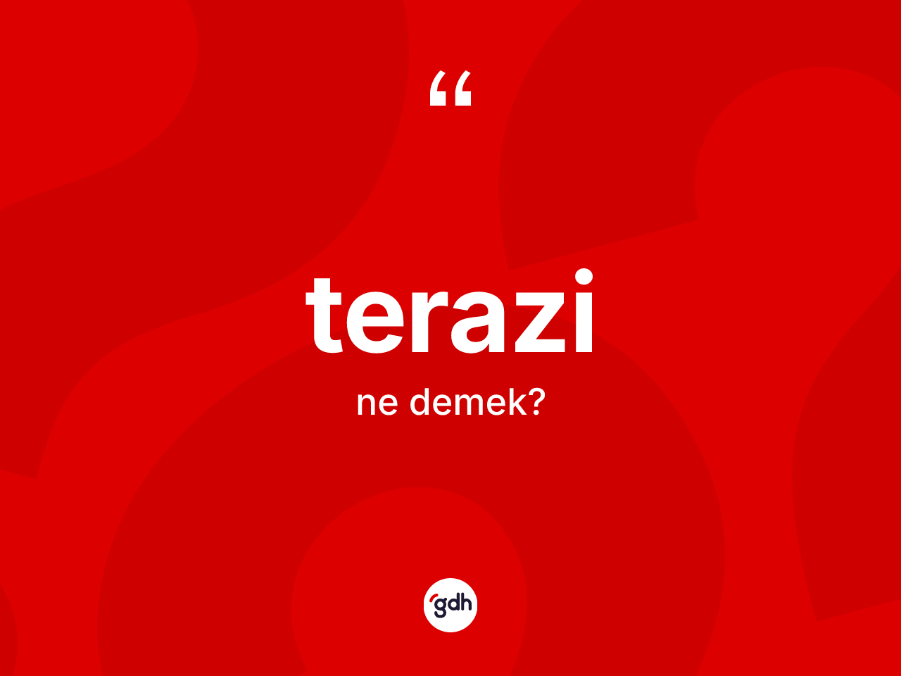 Terazi ne anlama gelir? Terazinin TDK'ya göre anlamı nedir?