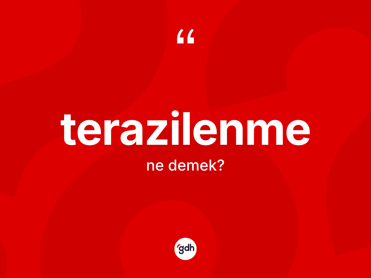 Terazilenme ne demek? Terazilenme kelimesinin TDK'ya göre açıklaması nedir?