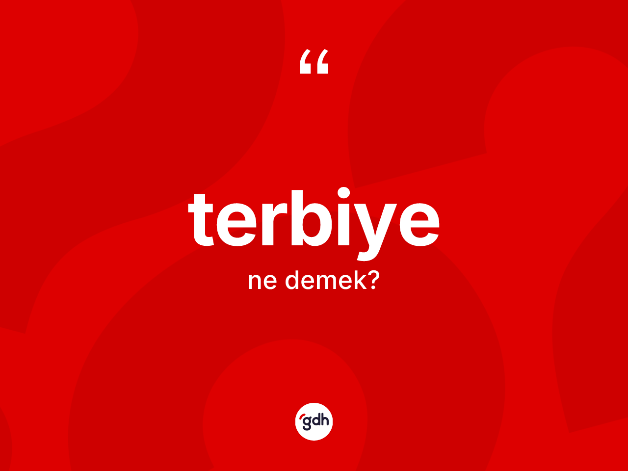 Terbiye kelimesinin sözlükteki tanımı nedir? Terbiye kelimesinin TDK'ya göre açıklaması nedir?