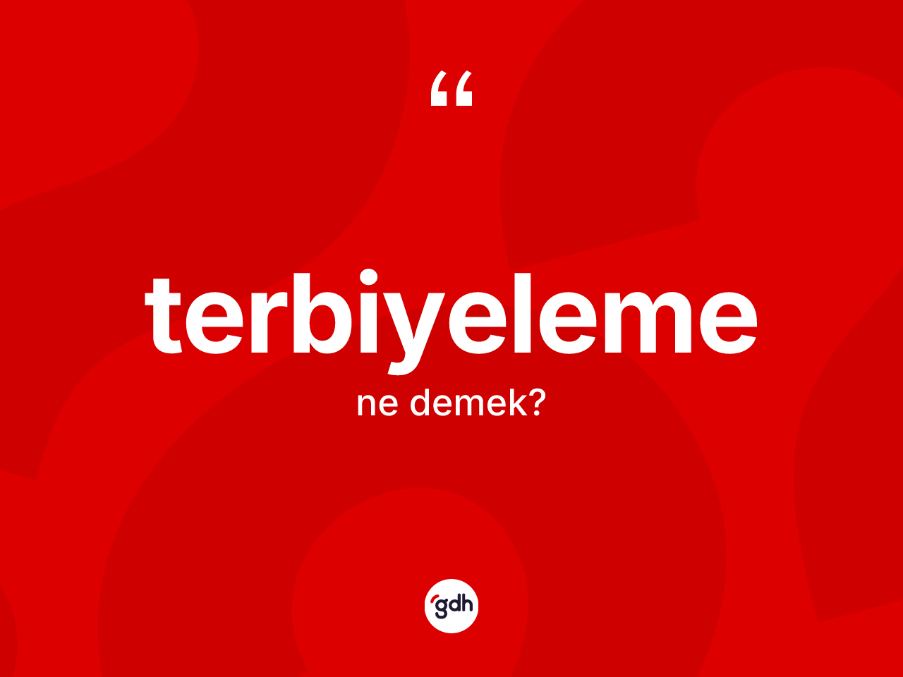 Terbiyeleme kelimesinin anlamı nedir? Terbiyelemenin TDK'ya göre anlamı nedir?