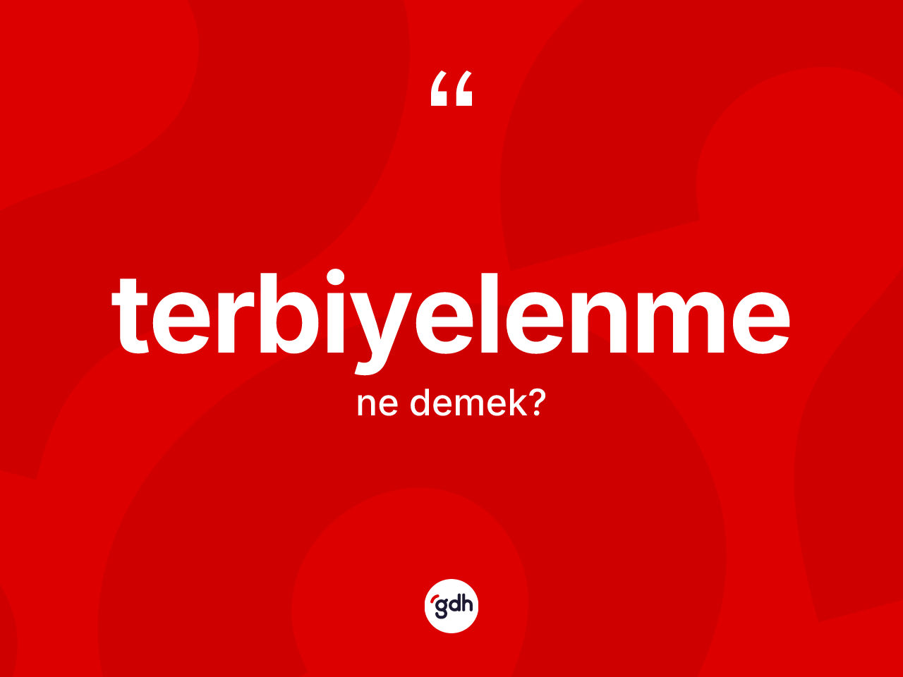 Terbiyelenme kelimesinin anlamı nedir? Terbiyelenme kelimesinin kaç farklı anlamı var?