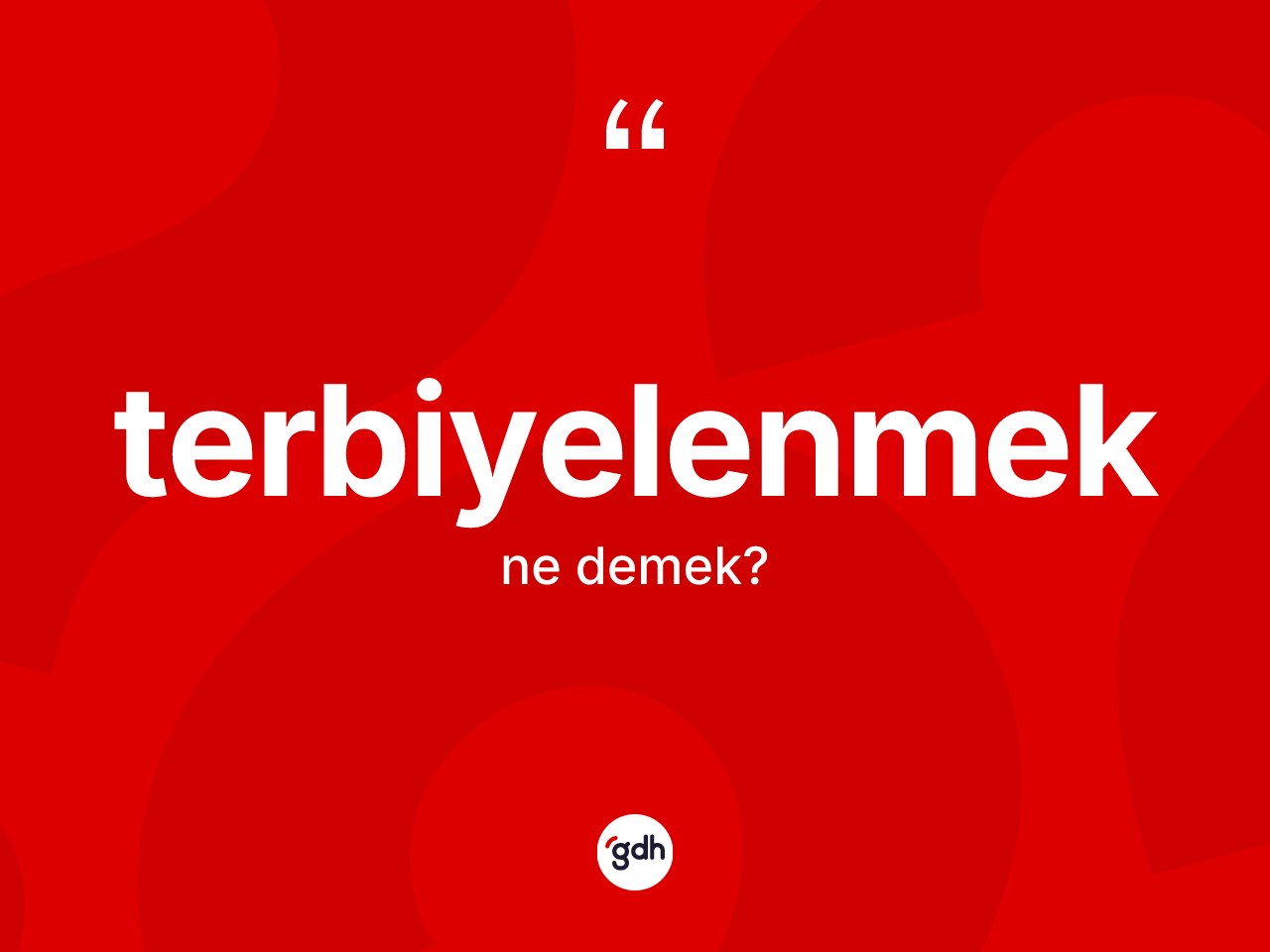 Terbiyelenmek kelimesinin sözlükteki tanımı nedir? Terbiyelenmeğin TDK'ya göre anlamı nedir?