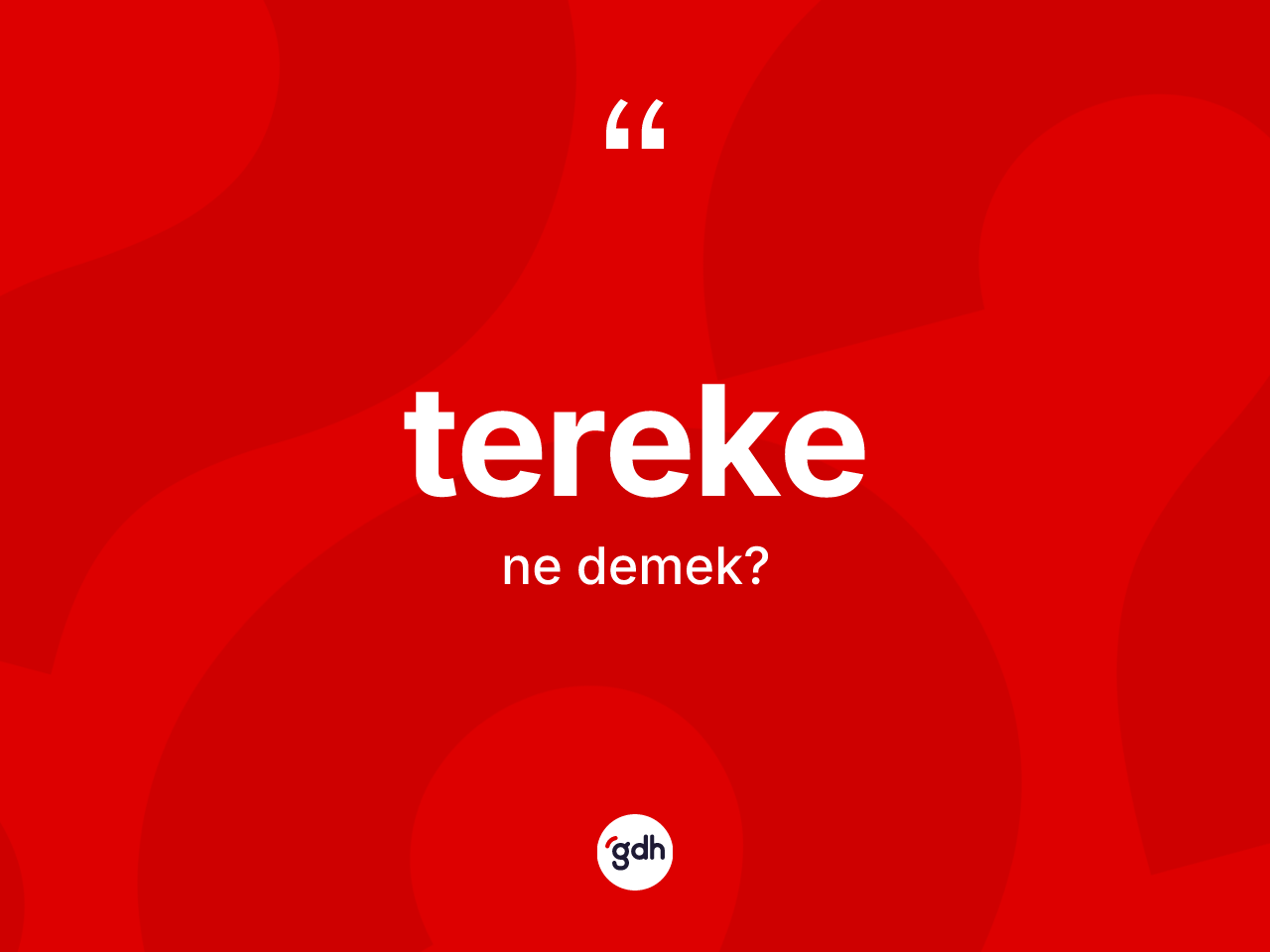Tereke kelimesinin anlamı nedir? Tereke kelimesinin TDK anlamı nedir?