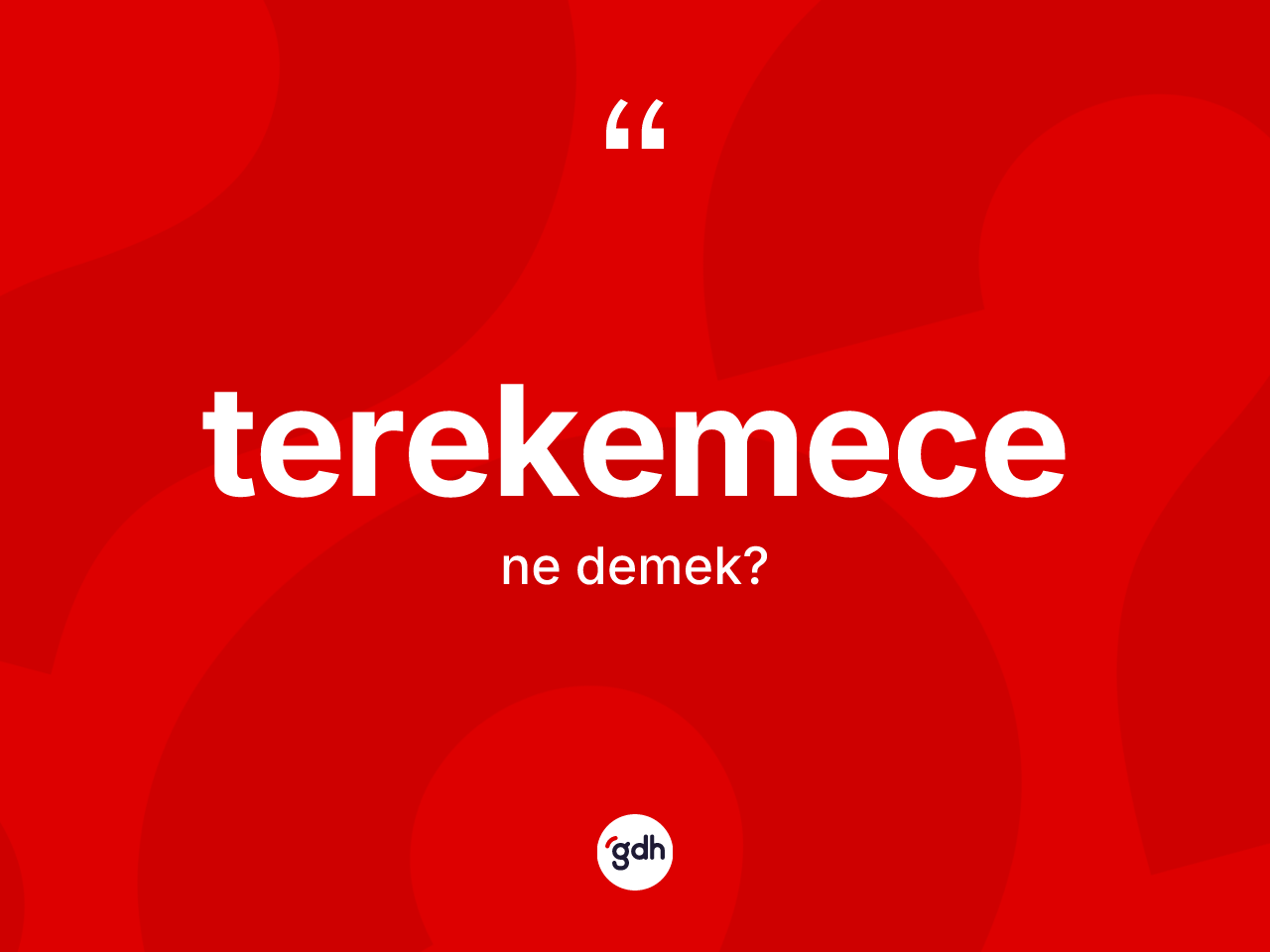 Terekemece ne demek? Terekemece'nin TDK'ya göre anlamı nedir?