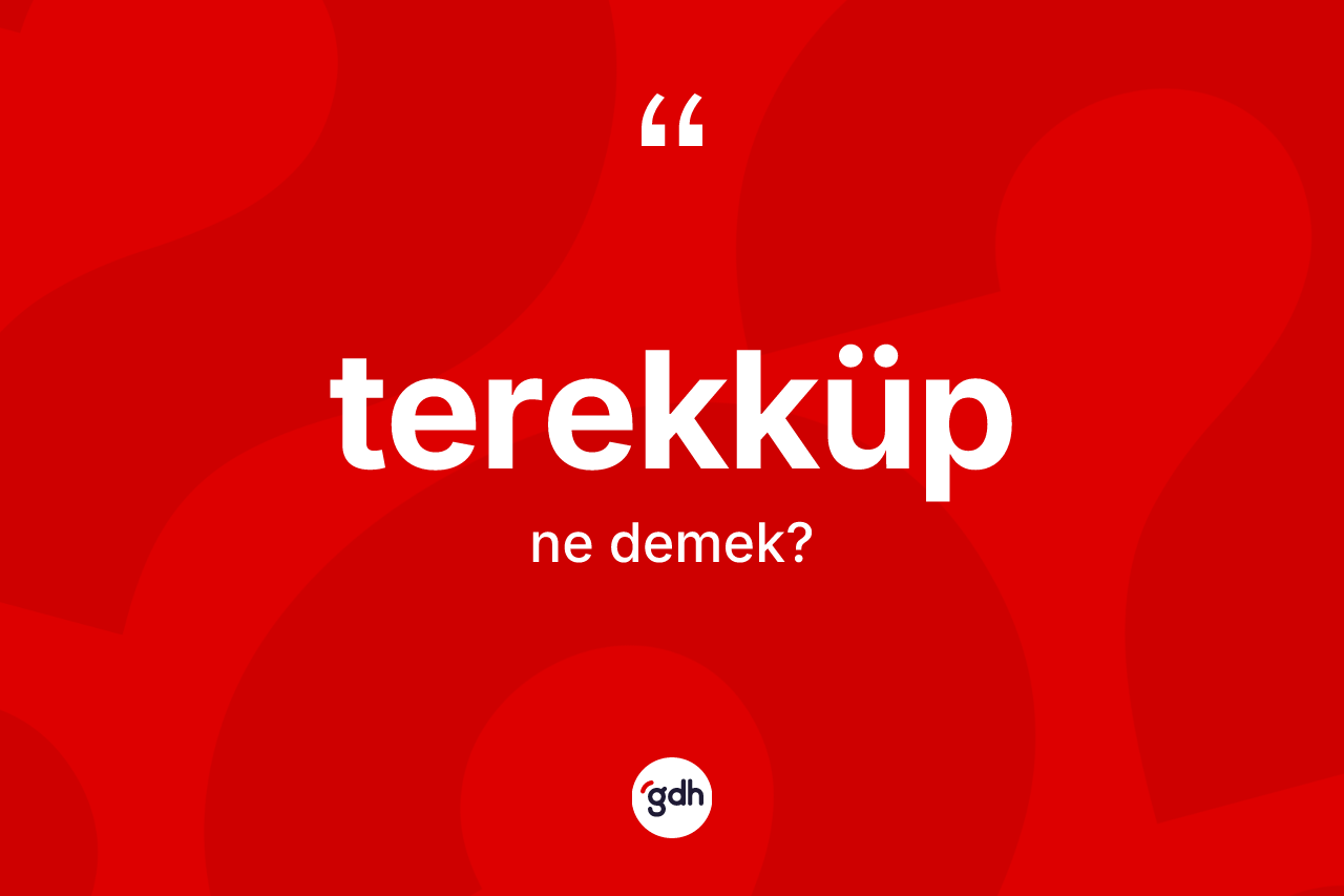 Terekküp kelimesinin tanımı nedir? Terekküp kelimesinin özellikleri nelerdir?