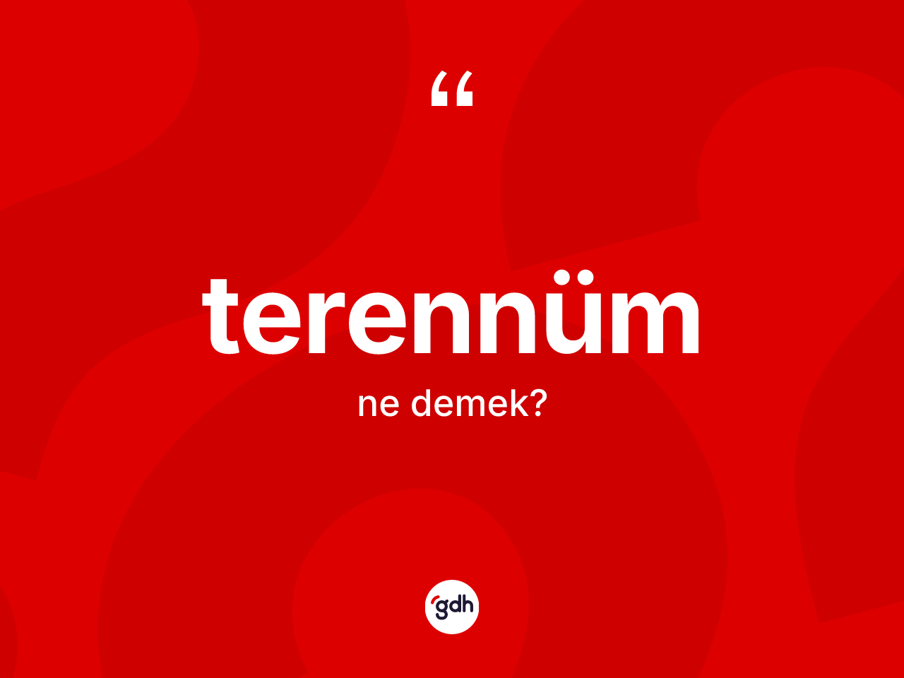 Terennüm ne anlama gelir? Terennümün TDK'ya göre anlamı nedir?