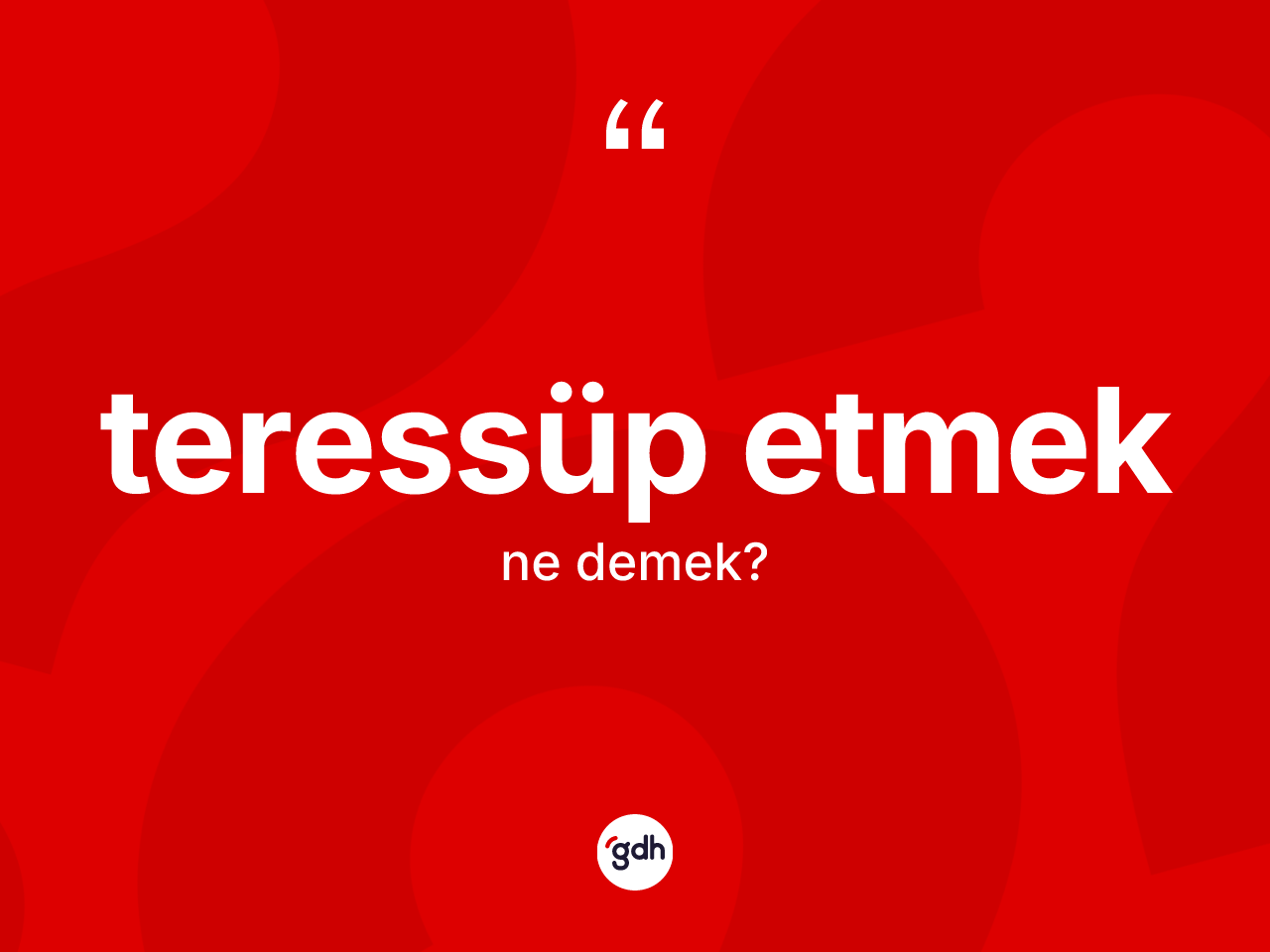 Teressüp etmek ifadesinin sözlükteki anlamı nedir? Teressüp etmek ifadesinin TDK'ya göre anlamı nedir?