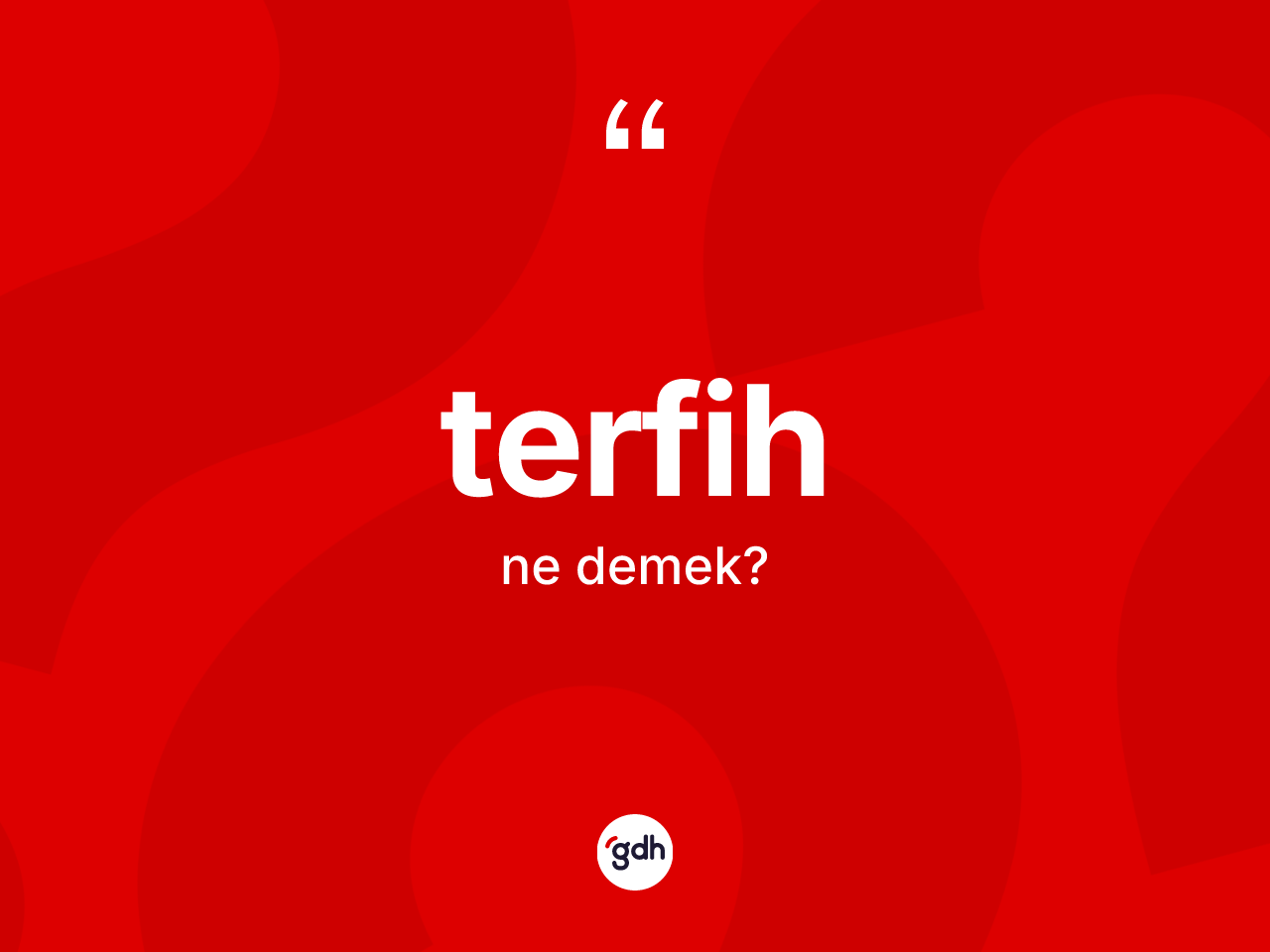 Terfih kelimesinin anlamı nedir? Terfihin kısaca tanımı nedir?