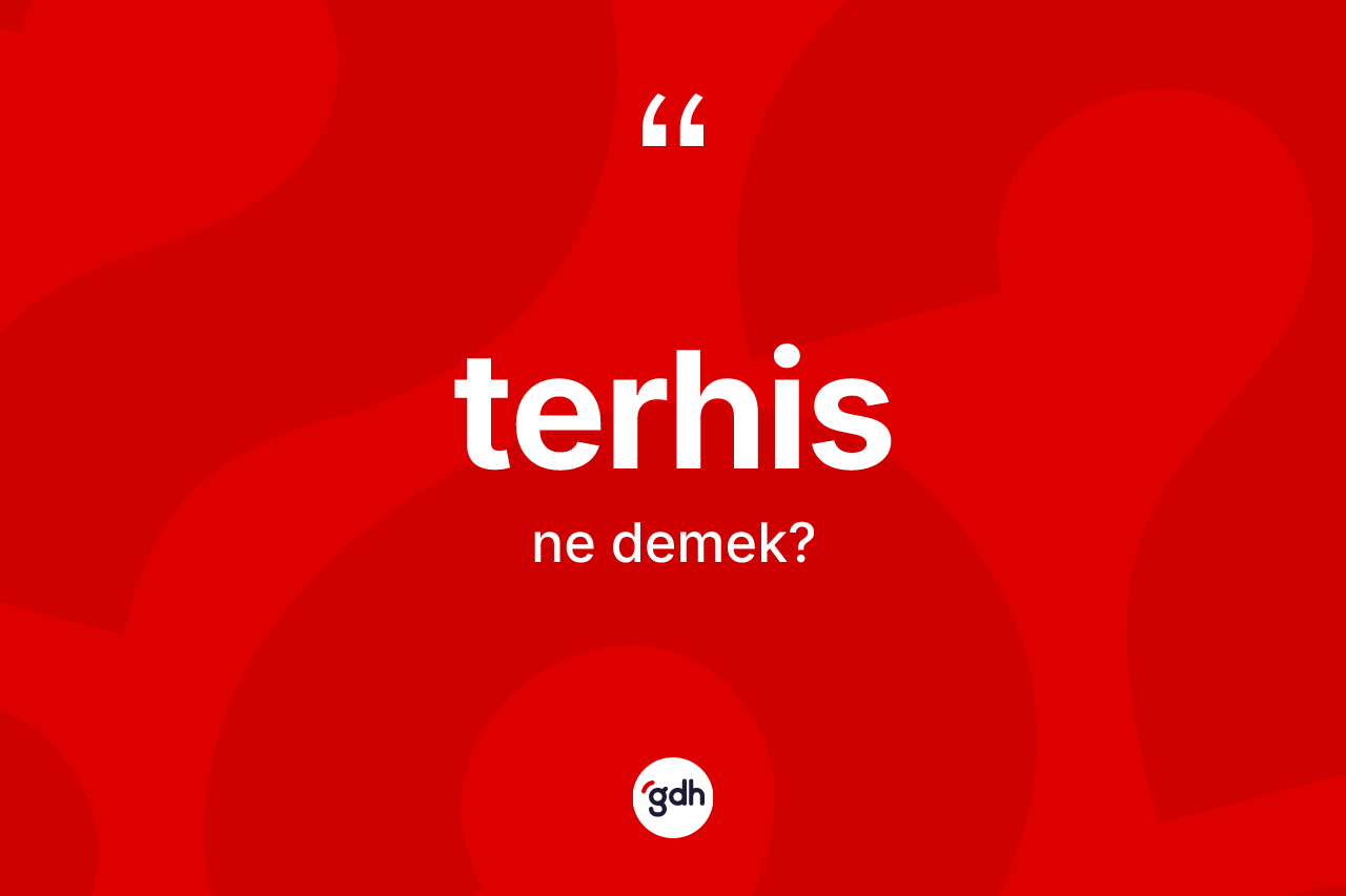 Terhis kelimesinin tanımı nedir?
