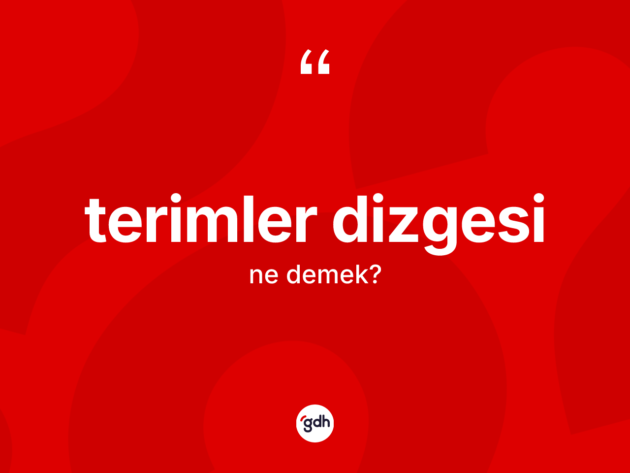 Terimler dizgesi ne anlama gelir? Terimler dizgesi kelimesinin TDK'ya göre açıklaması nedir?