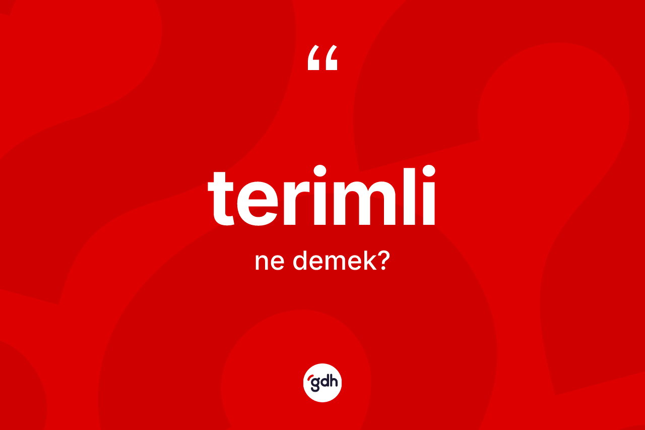Terimli kelimesinin tanımı nedir?