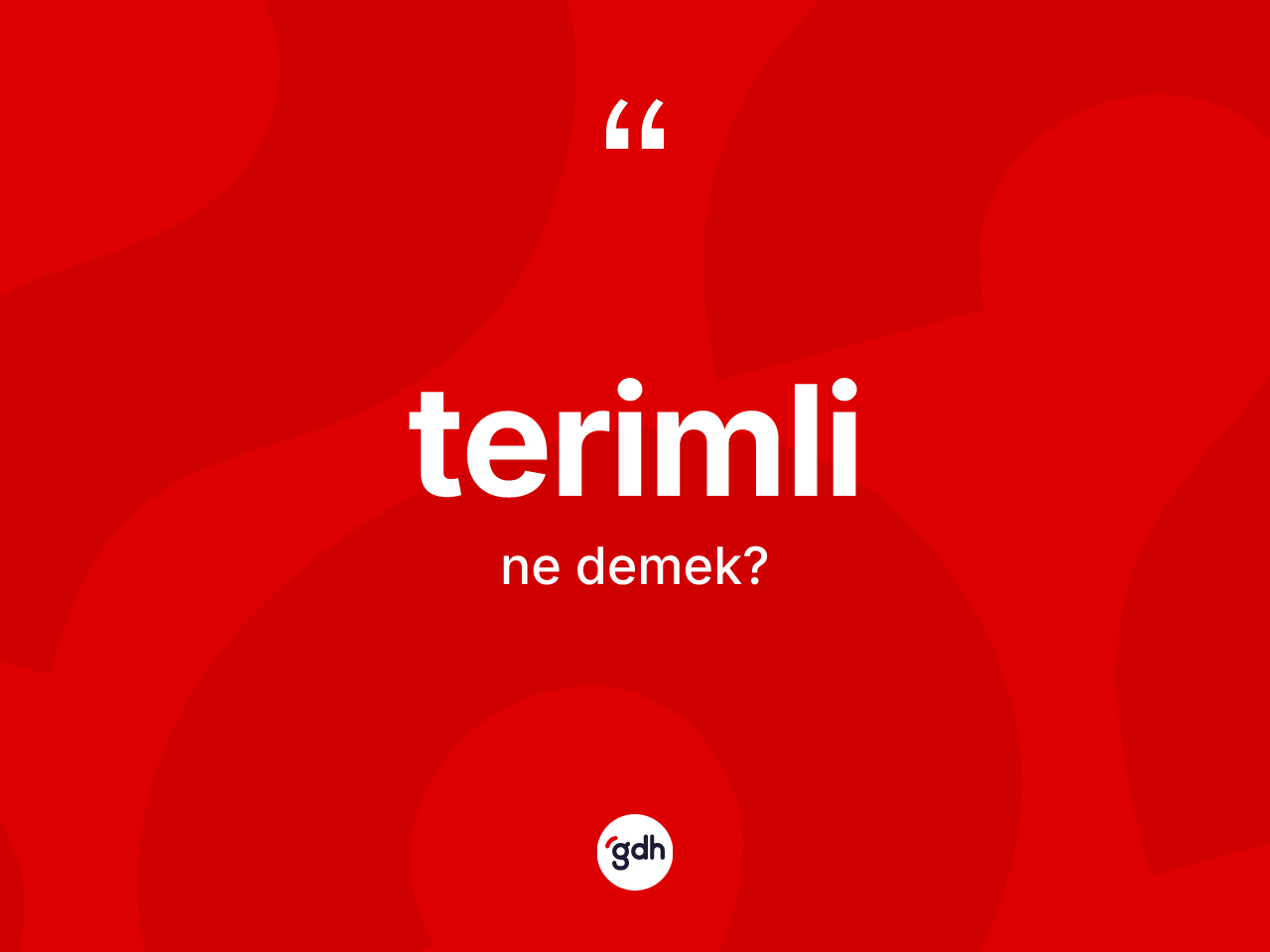 Terimli kelimesinin tanımı nedir? Terimlinin halk arasındaki kullanımı nasıldır?