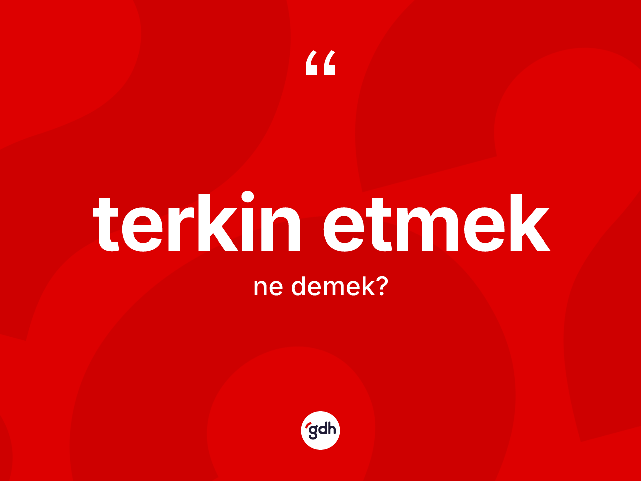 Terkin etmek ifadesinin sözlükteki anlamı nedir? Terkin etmek sözünün TDK'ya göre anlamı nedir?