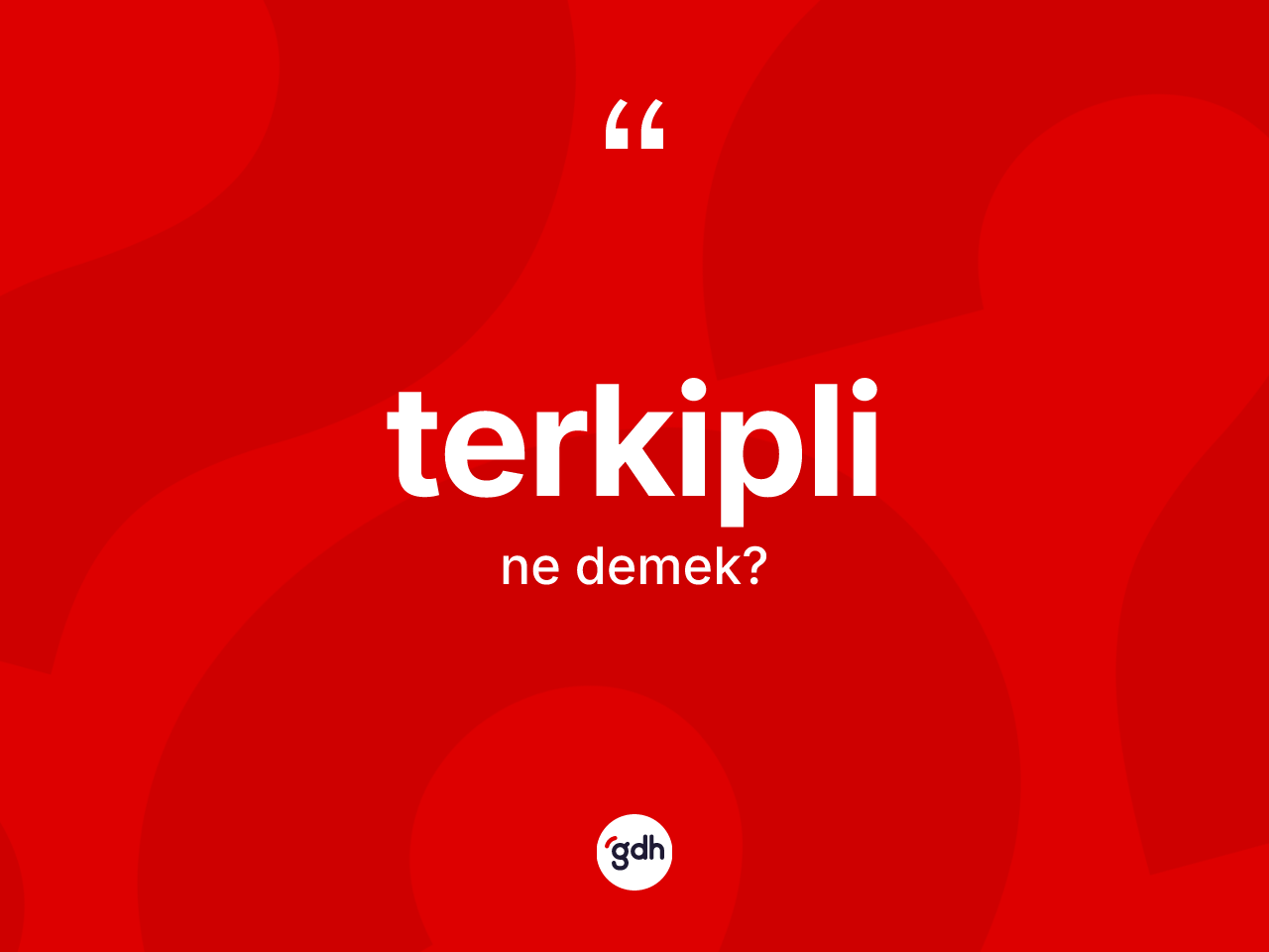 Terkipli kelimesinin anlamı nedir? Terkiplinin halk arasındaki kullanımı nasıldır?