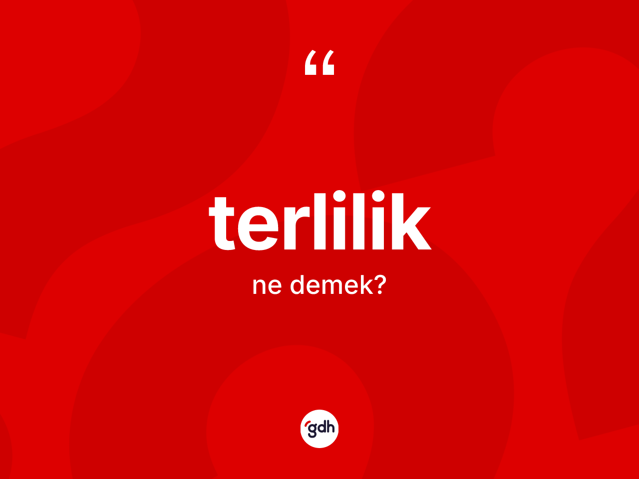 Terlilik kelimesinin anlamı nedir? Terlilik kelimesinin TDK'ya göre açıklaması nedir?