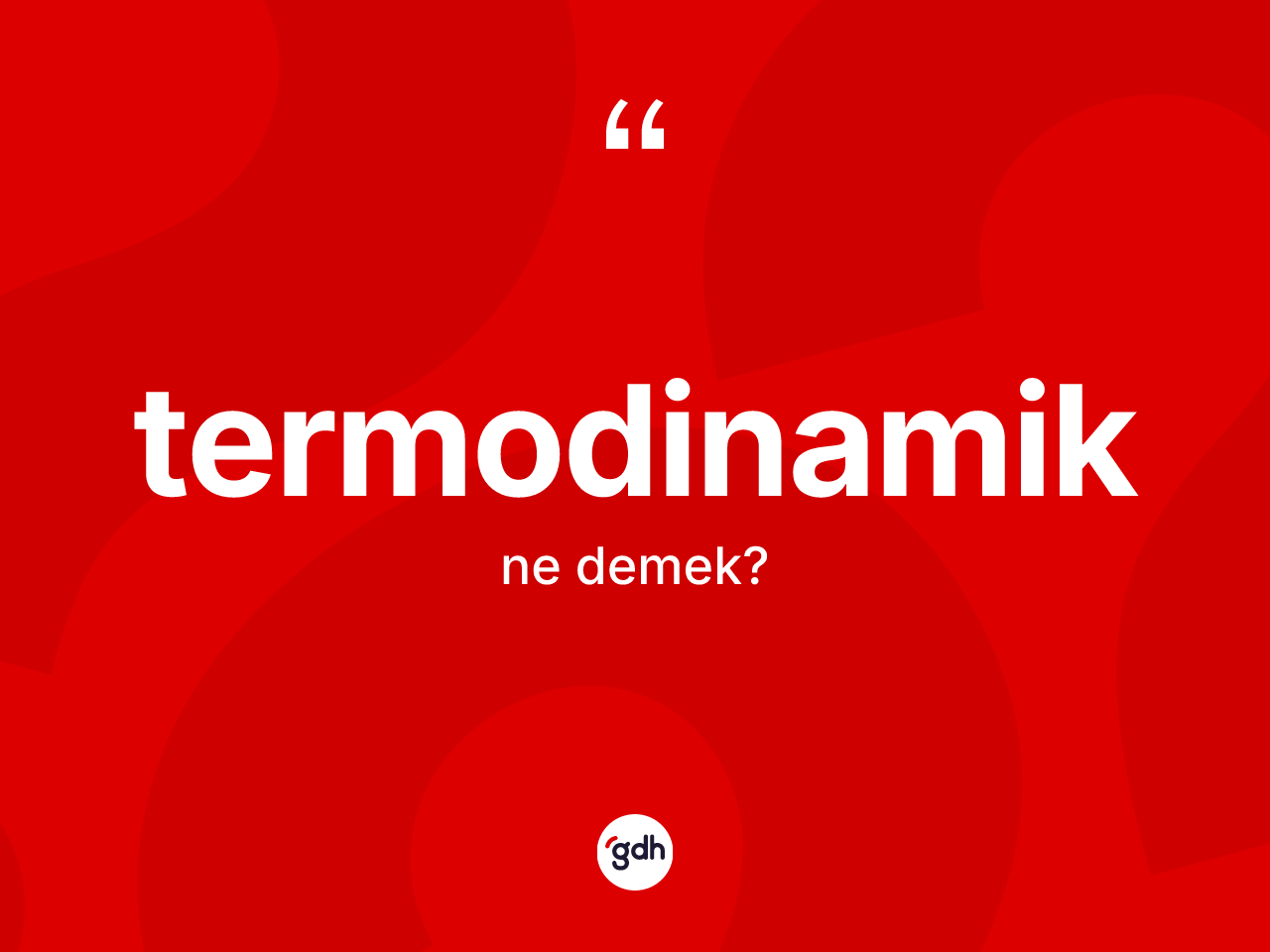 Termodinamik kelimesi ne anlama gelir? Termodinamiğin halk arasındaki kullanımı nasıldır?