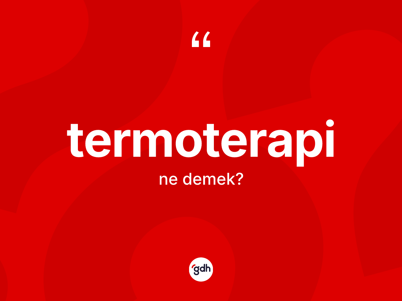 Termoterapi ne anlama gelir? Termoterapinin kısaca tanımı nedir?