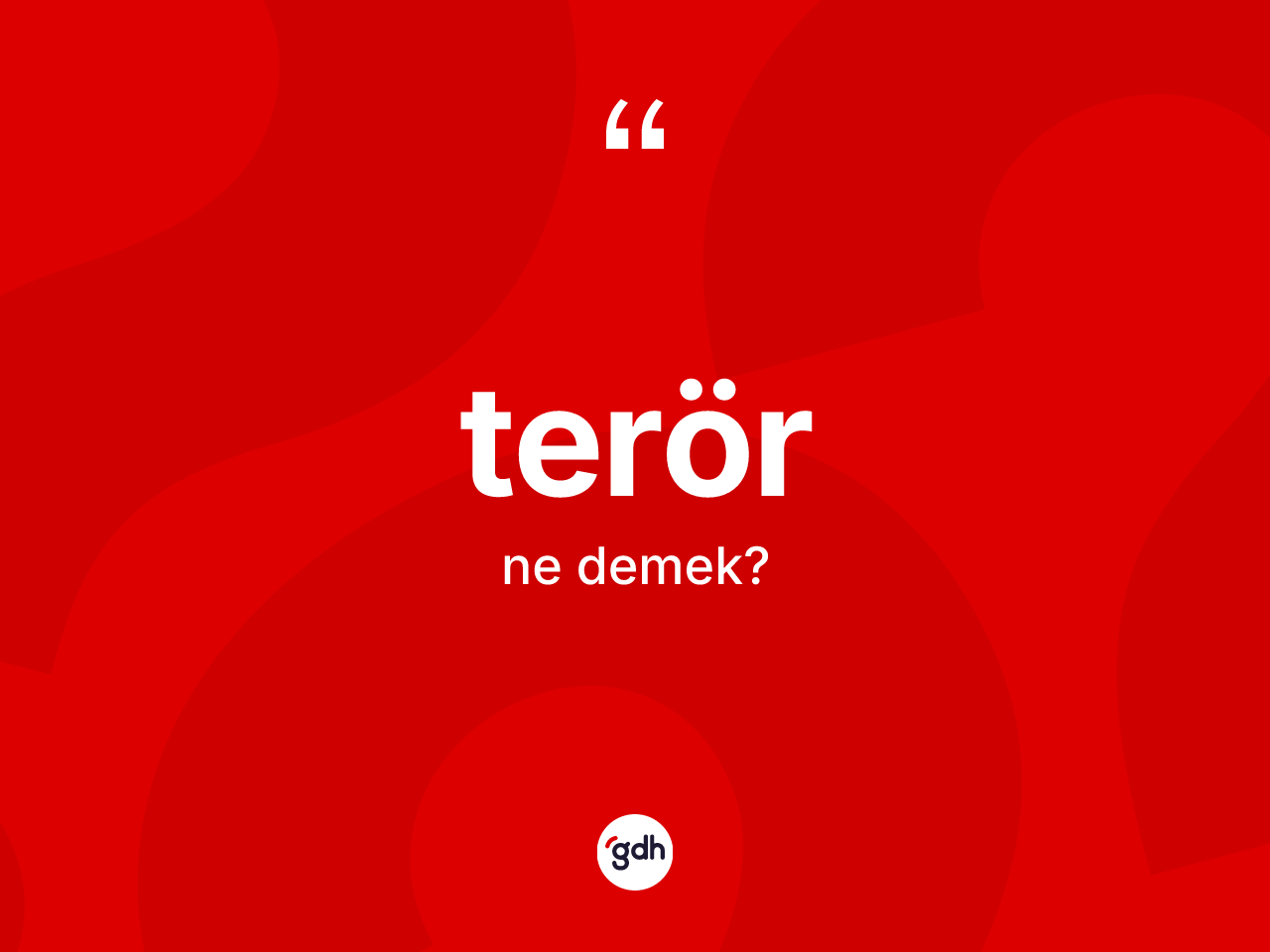 Terör kelimesinin anlamı nedir? Terörün TDK'ya göre anlamı nedir?