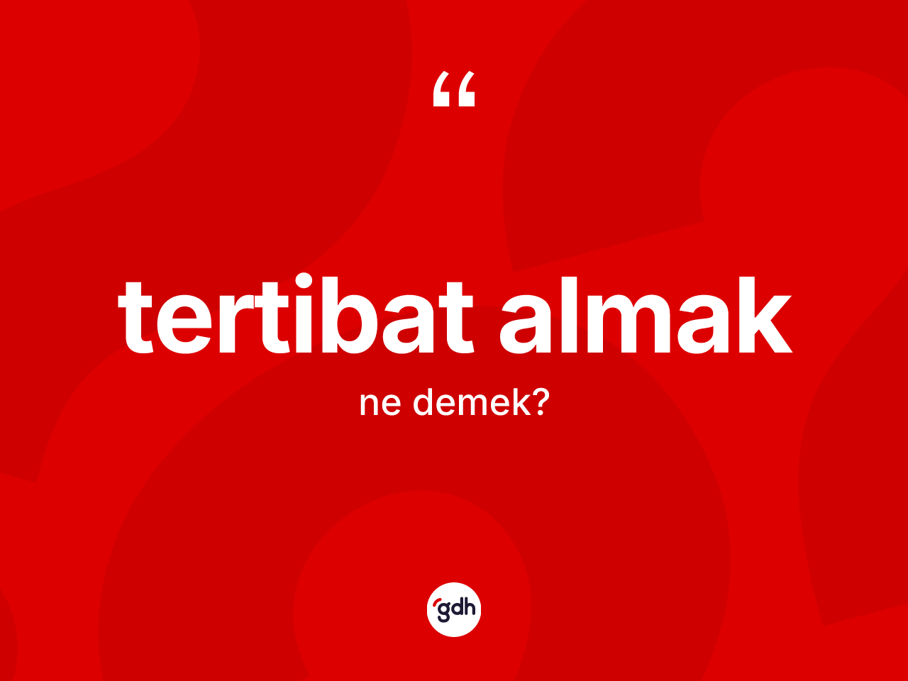 Tertibat almak ne demek? Tertibat almak ifadesinin TDK açıklaması nedir?