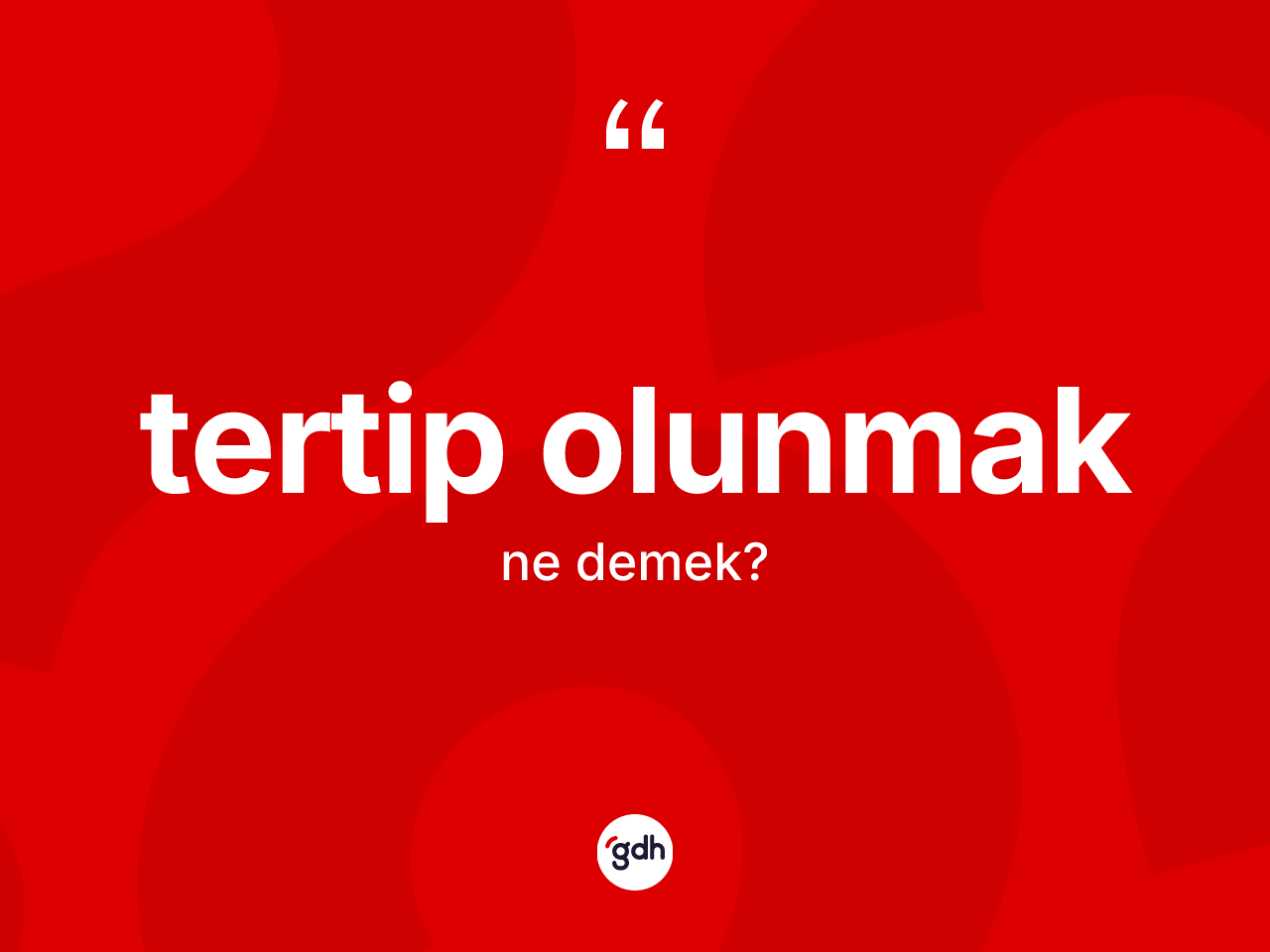 Tertip olunmak ifadesi ne demek? Tertip olunmak sözü hangi durumlarda kullanılır?