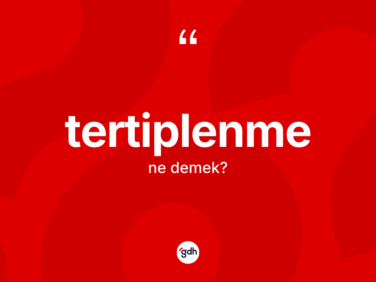 Tertiplenme kelimesinin anlamı nedir? Tertiplenmenin TDK'ya göre anlamı nedir?