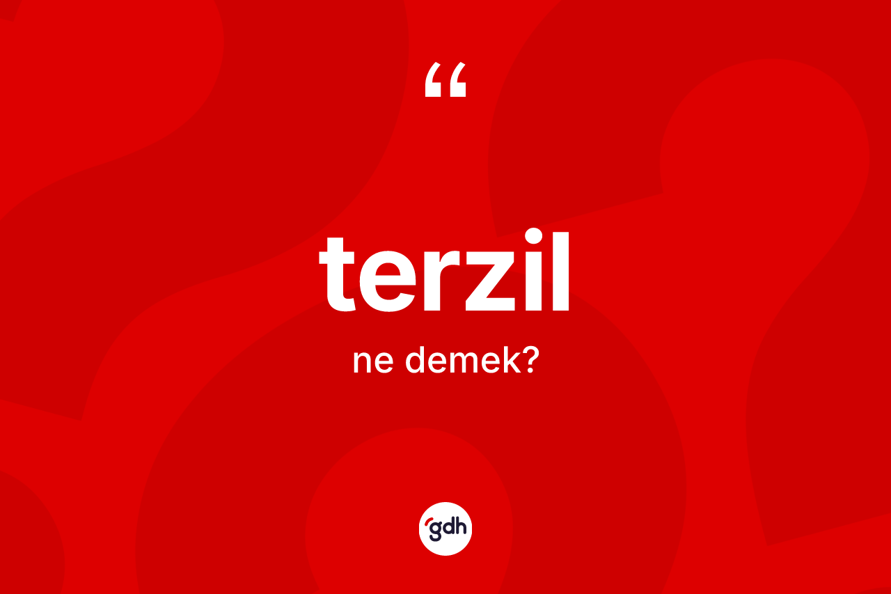 Terzil kelimesinin tanımı nedir?