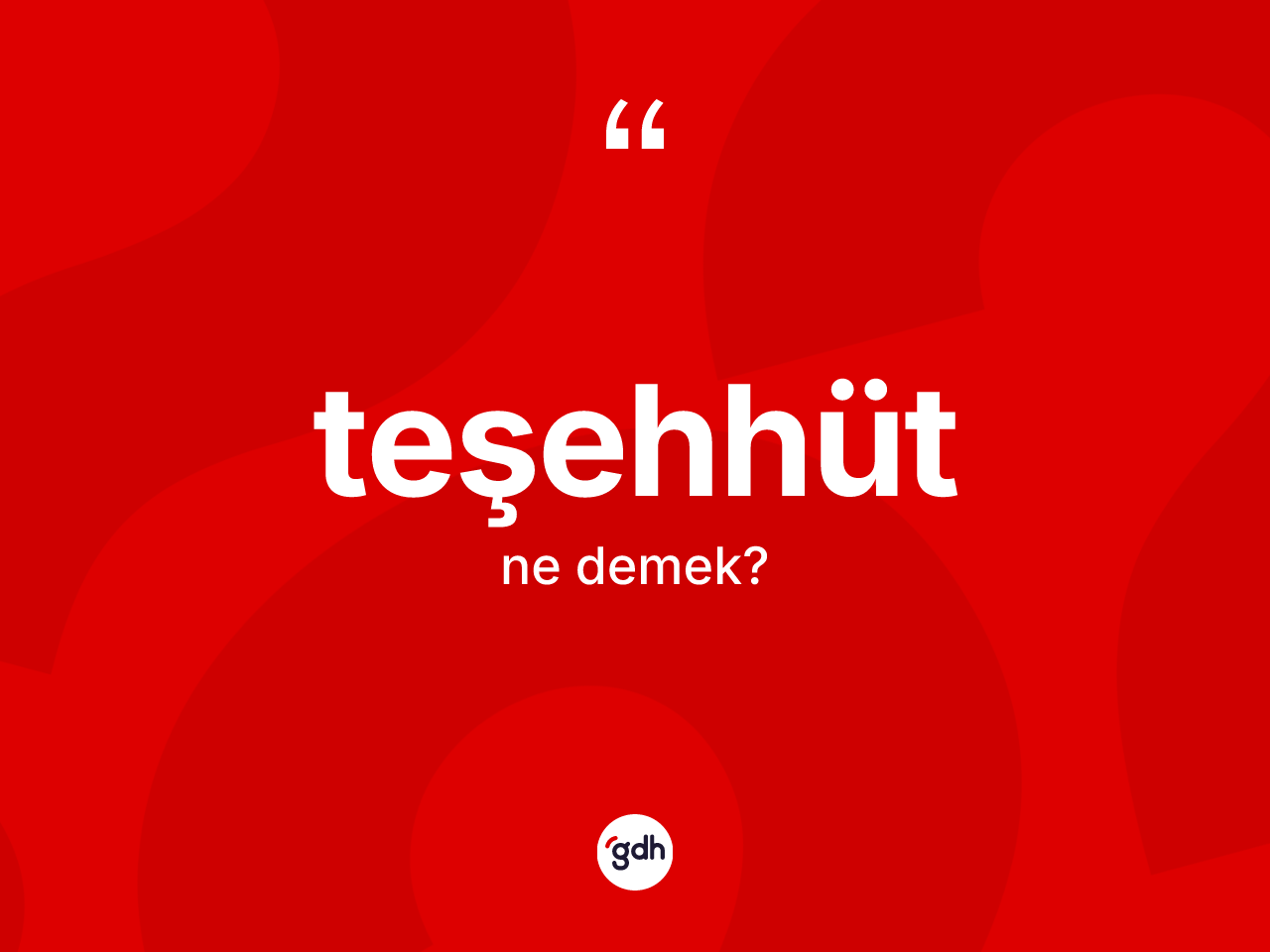 Teşehhüt kelimesinin tanımı nedir? Teşehhüdün TDK'ya göre anlamı nedir?