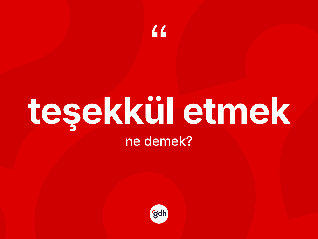 Teşekkül etmek ifadesinin sözlükteki anlamı nedir? Teşekkül etmek ifadesi hangi durumlarda kullanılır?