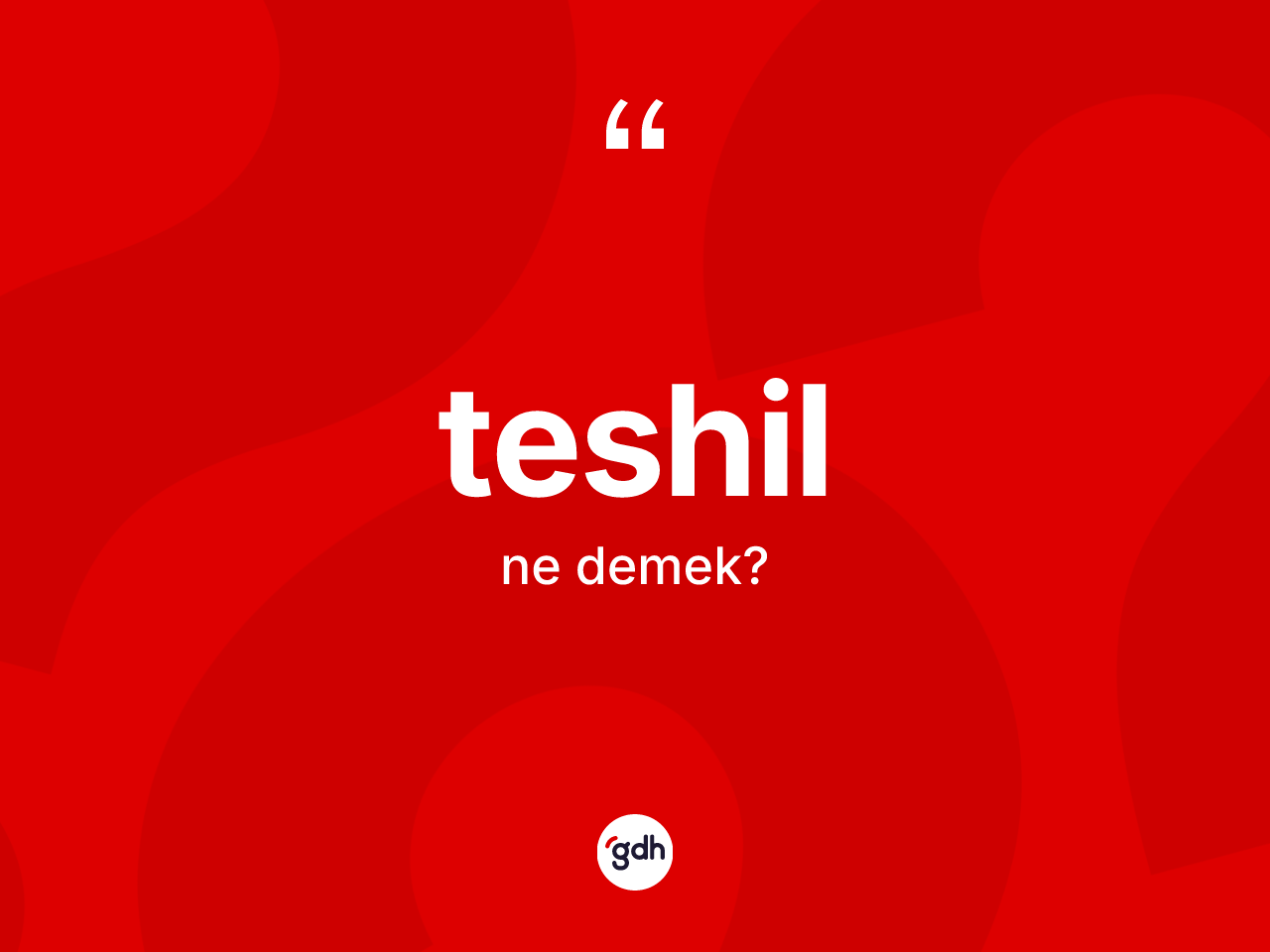 Teshil kelimesinin anlamı nedir? Teshilin halk arasındaki kullanımı nasıldır?