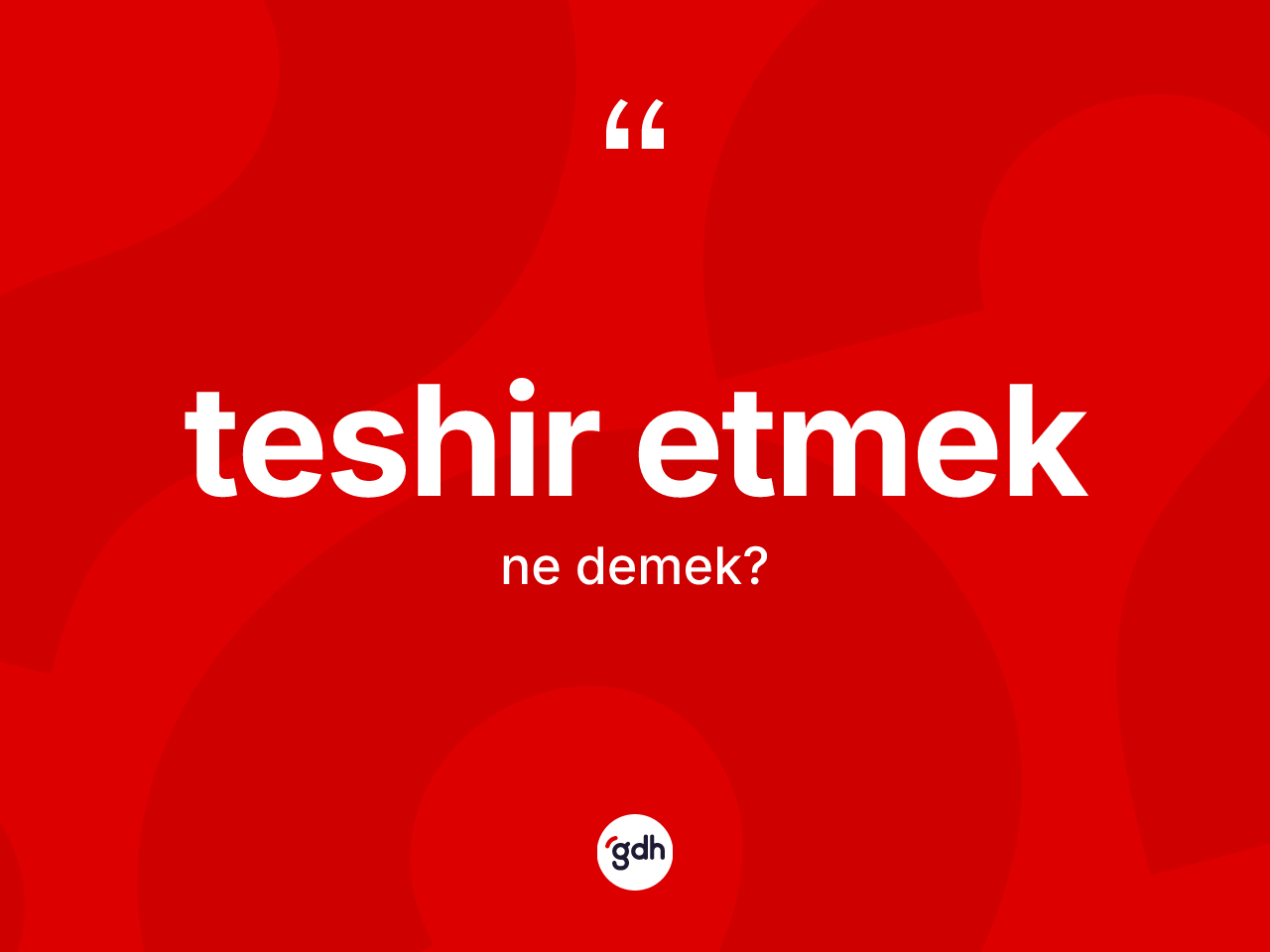 Teshir etmek ifadesinin tanımı nedir? Teshir etmek ifadesi hangi durumlarda kullanılır